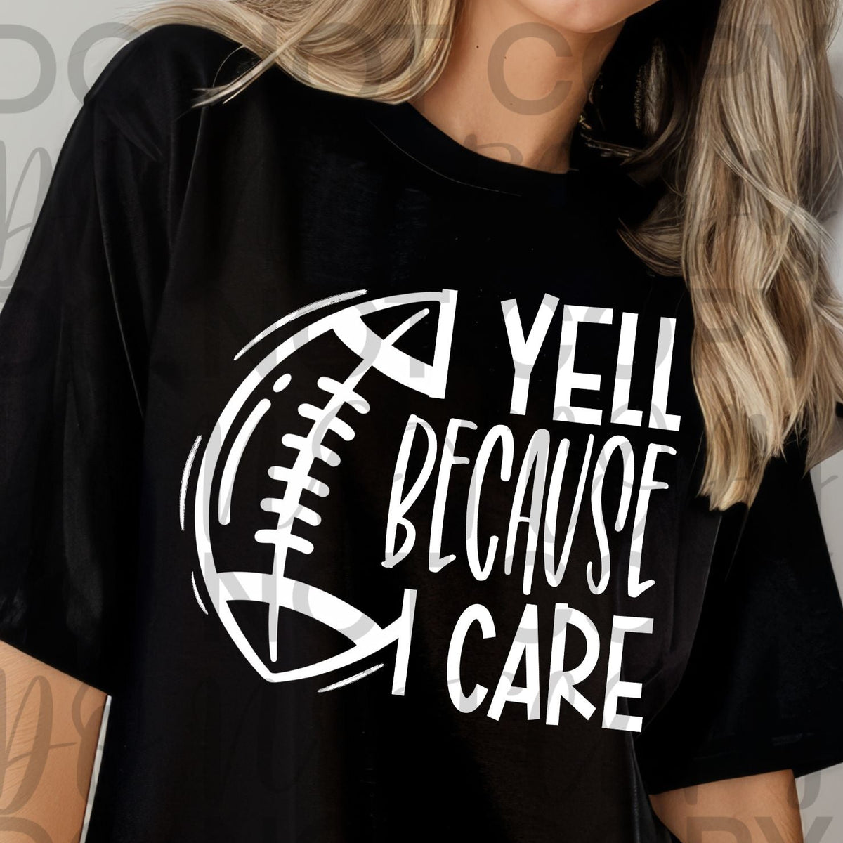 I Yell Because I Care FOOTBALL WHITE (Starlight) DTF transfer