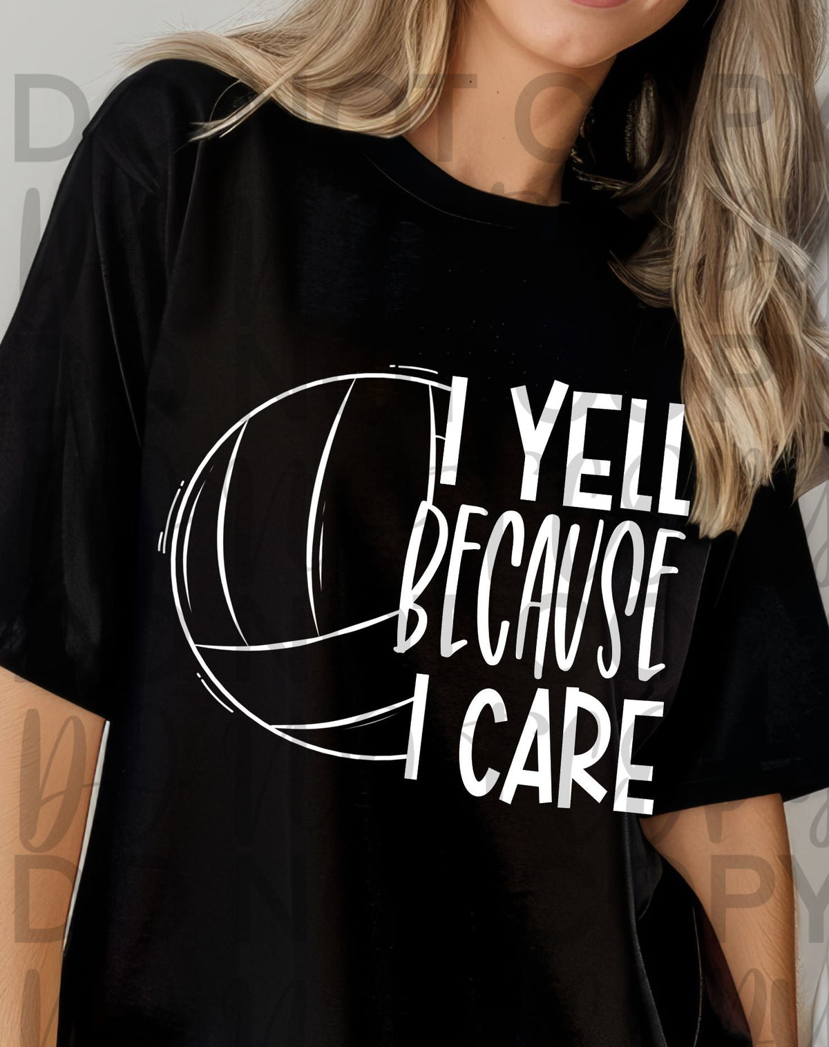 I Yell Because I Care VOLLEYBALL WHITE (Starlight) DTF transfer