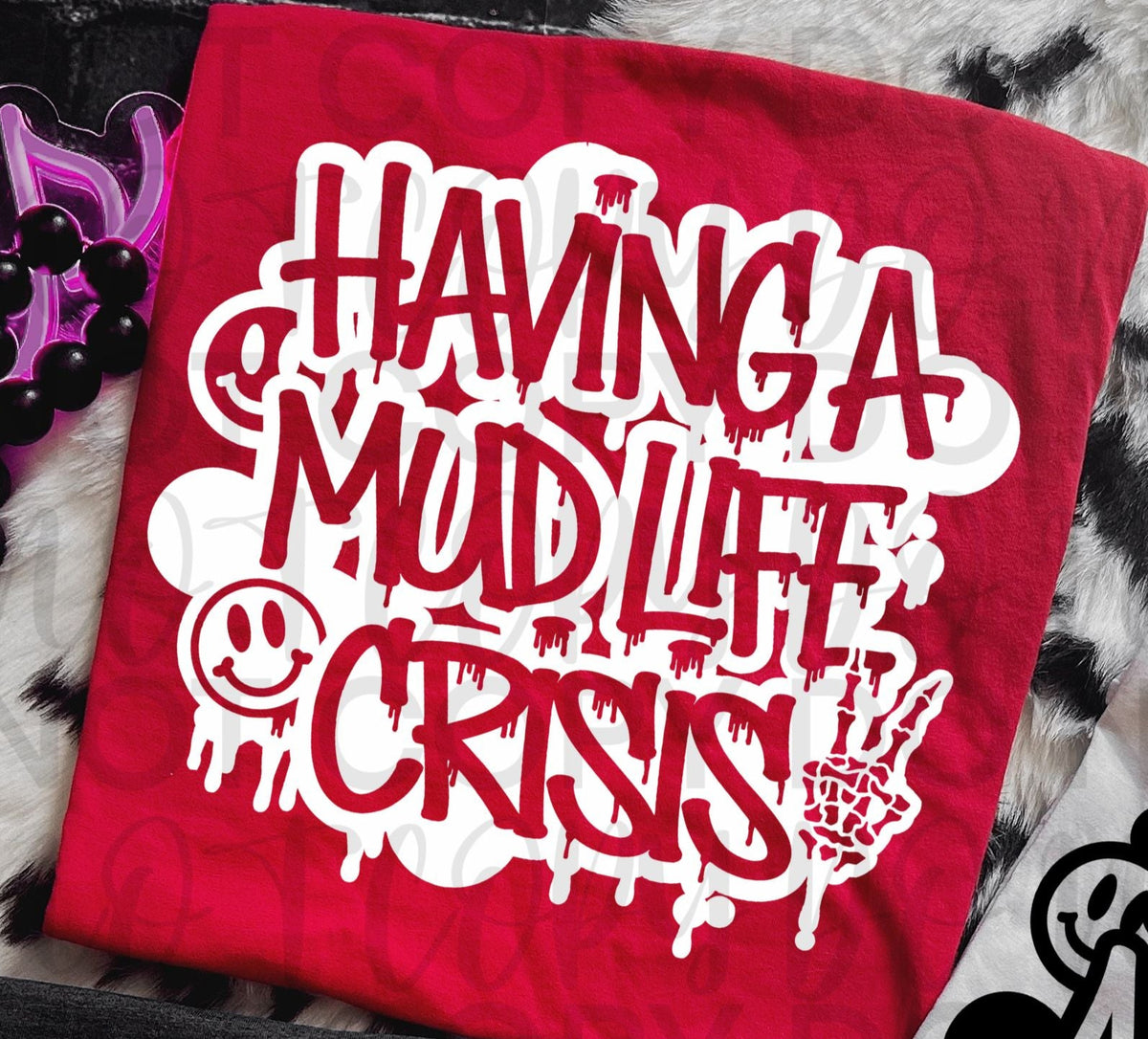 Having a Mud Life Crisis WHITE (Starlight) DTF transfer
