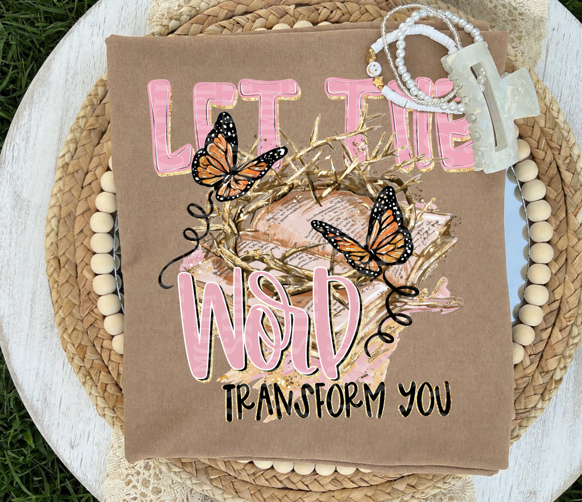 Let the word transform you (SSD) DTF Transfer