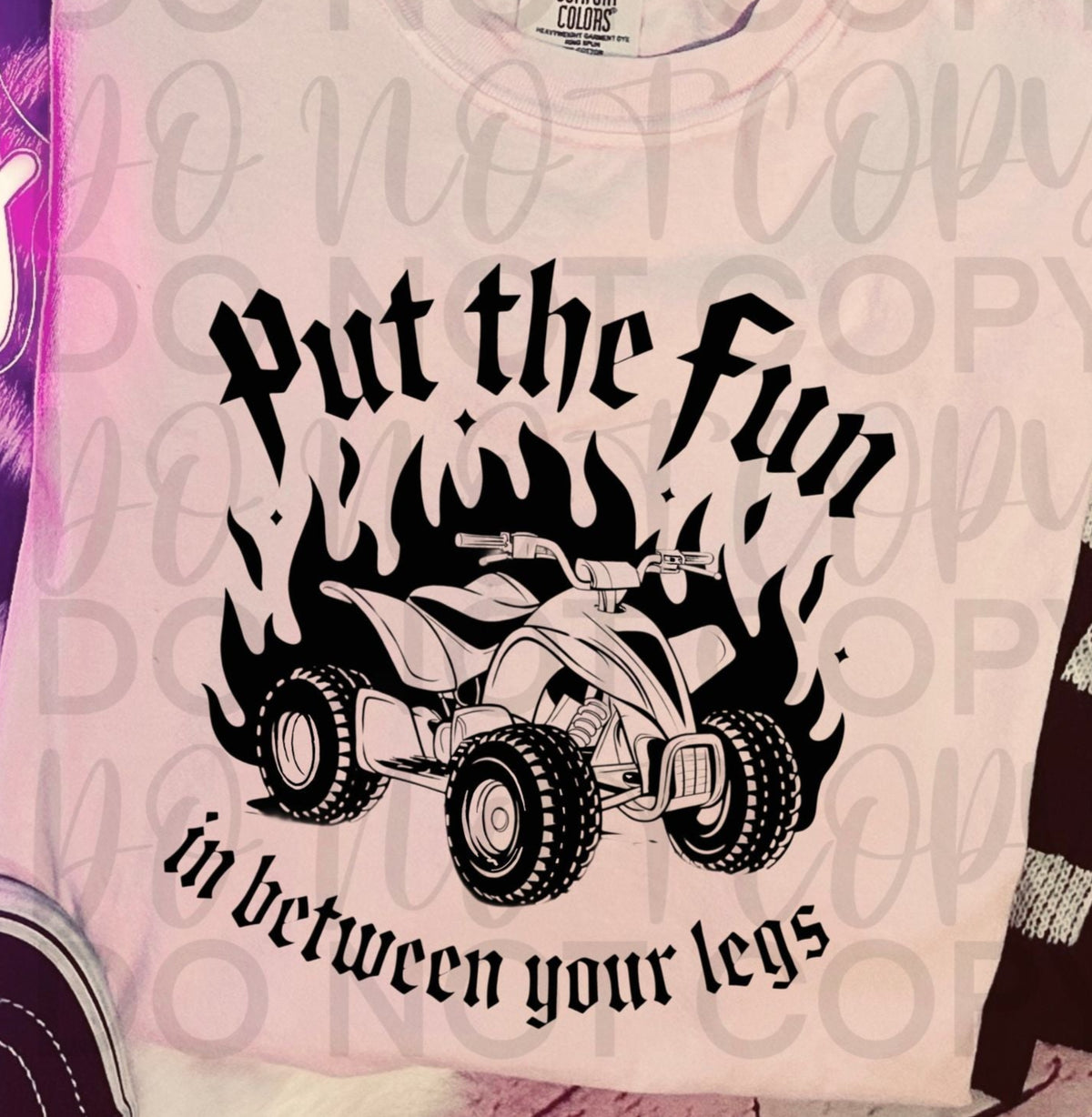 Put the fun in between your legs four-wheeler BLACK (Starlight) DTF transfer