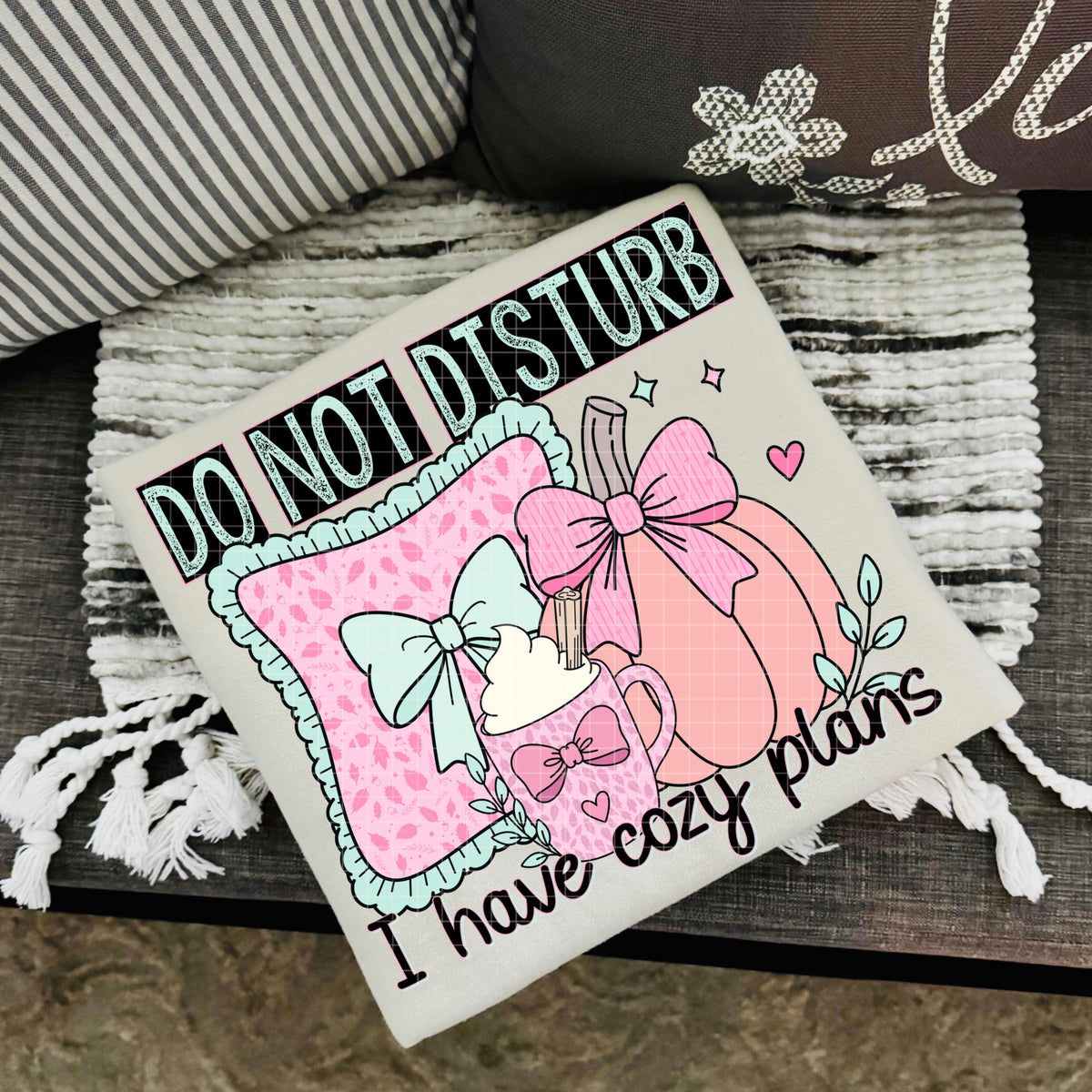 Do not disturb I have cozy plans (DD) DTF Transfer