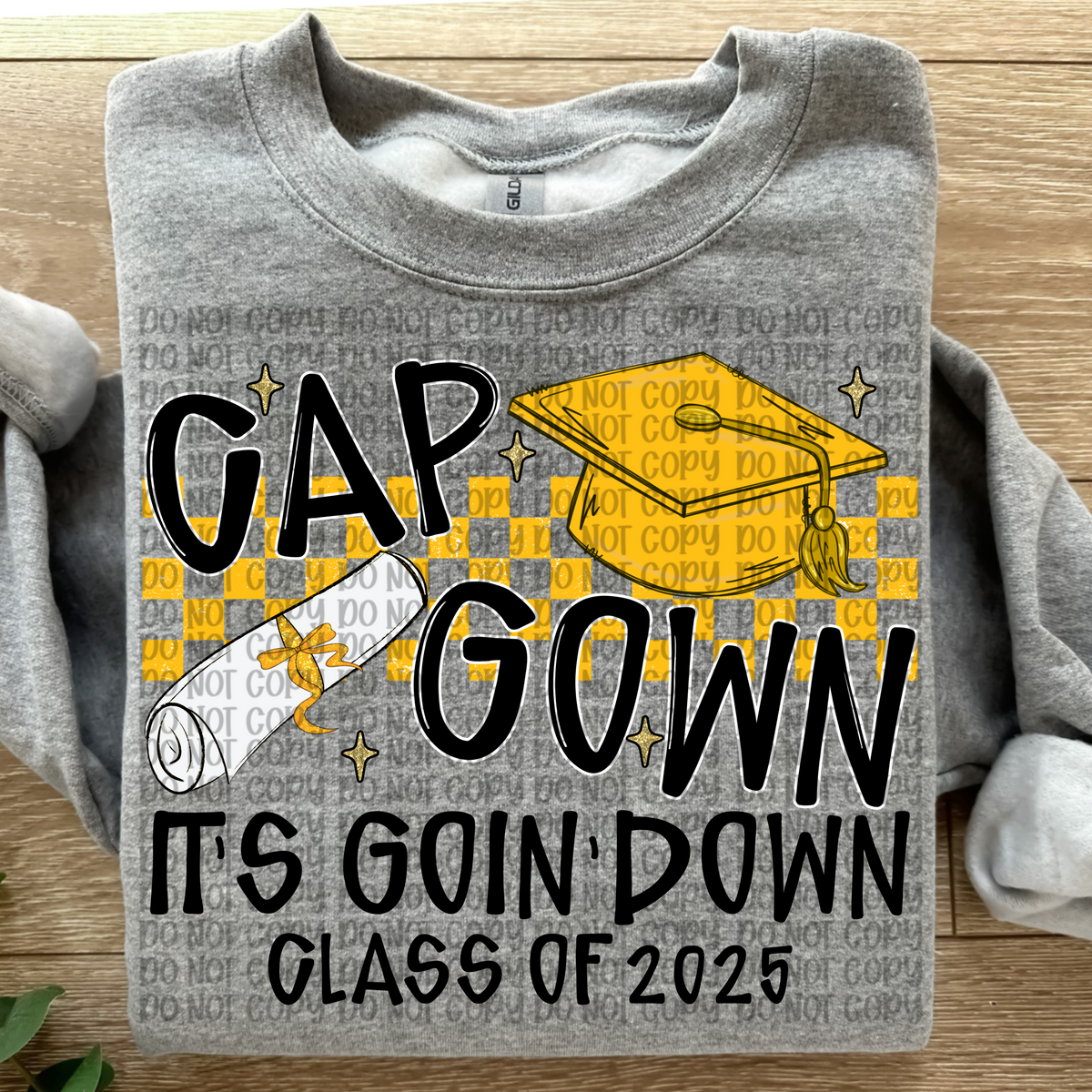 Cap and Gown its going down 2025 YELLOW (VP) 102895 DTF transfer