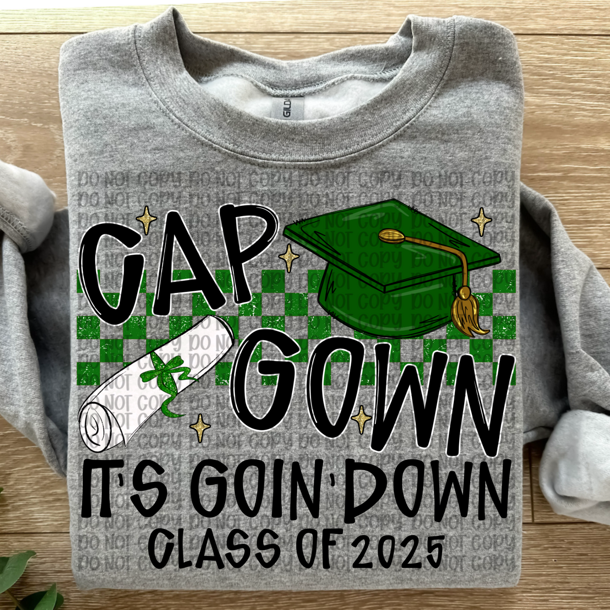 Cap and Gown its going down 2025 GREEN (VP) 102893 DTF transfer