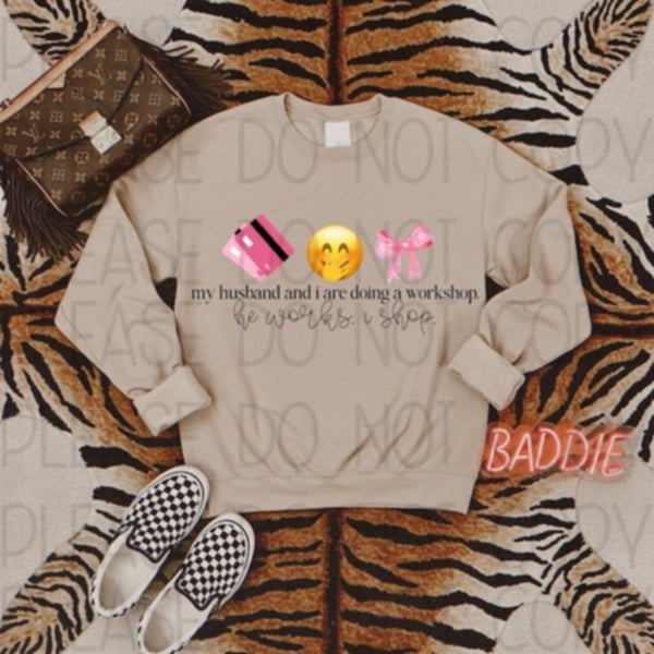 My husband And I Are Doing A Workshop He Works I Shop 83809 DTF Transfer