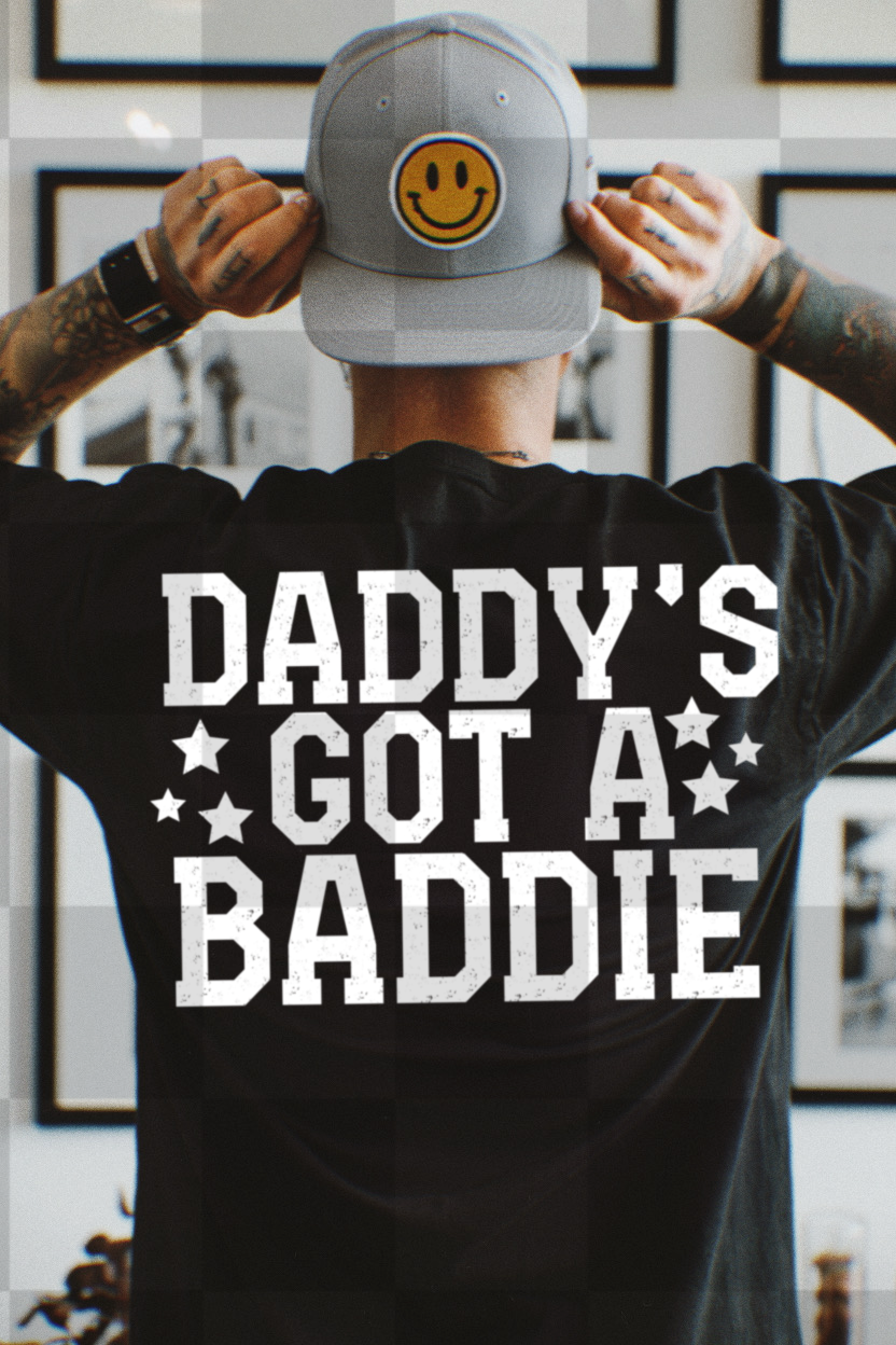 Daddy's got a baddie (Lyttle) DTF Transfer