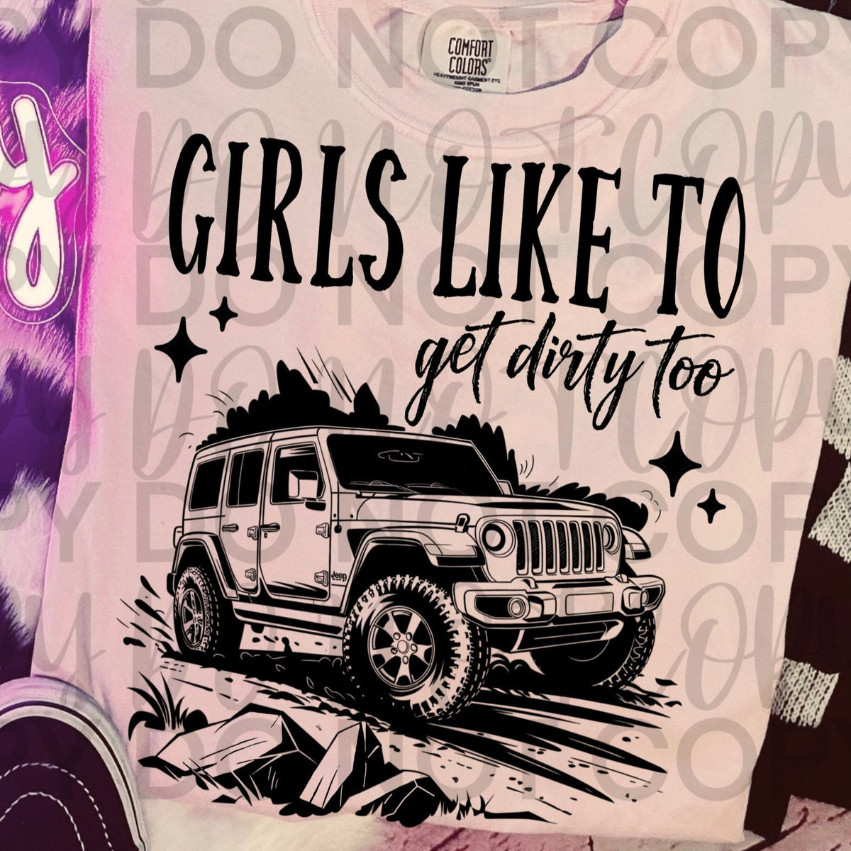 Girls like to get dirty too BLACK (Starlight) DTF transfer