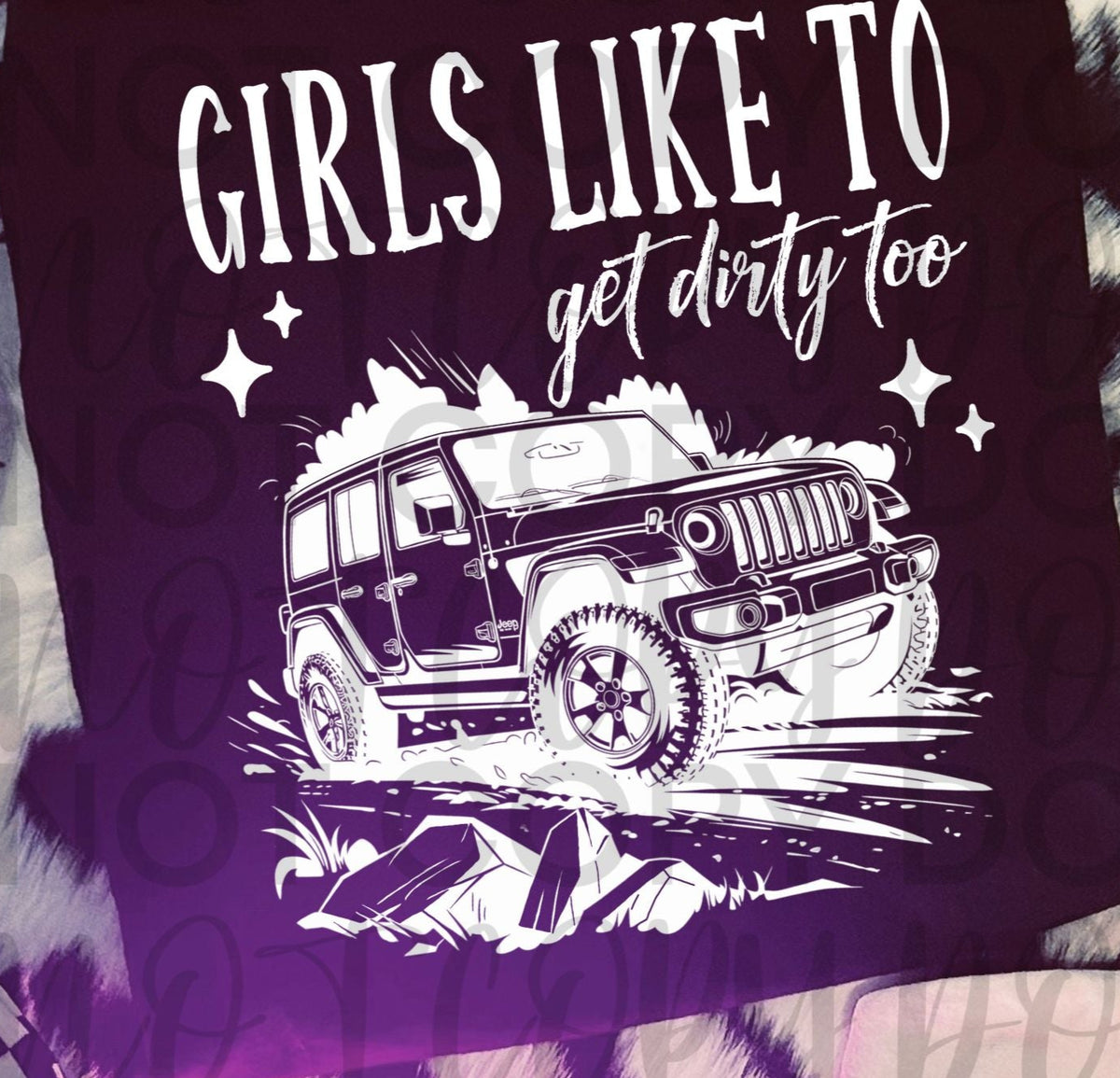 Girls like to get dirty too WHITE (Starlight) DTF transfer
