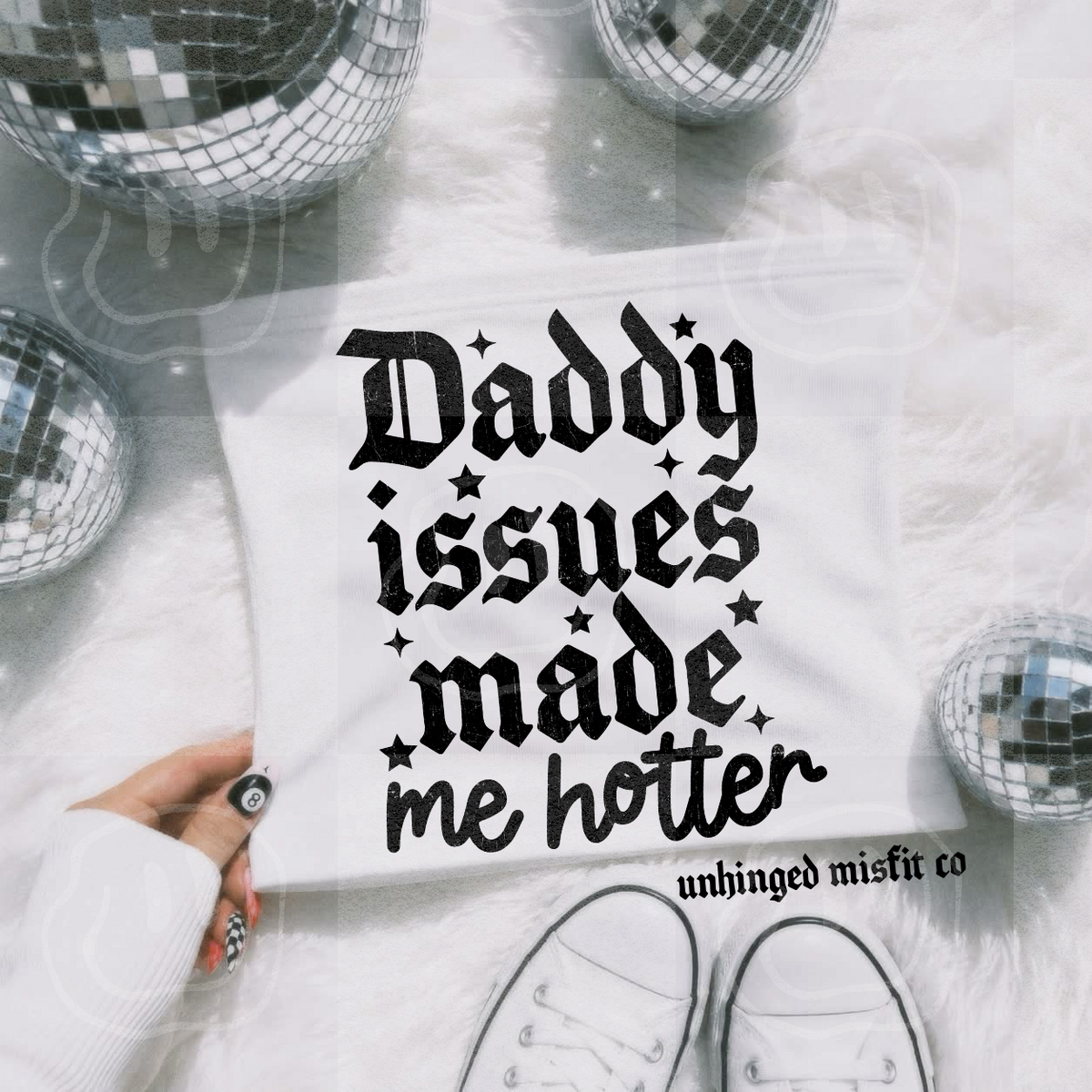 Daddy issues made me hotter BLACK (Unhinged) DTF Transfer