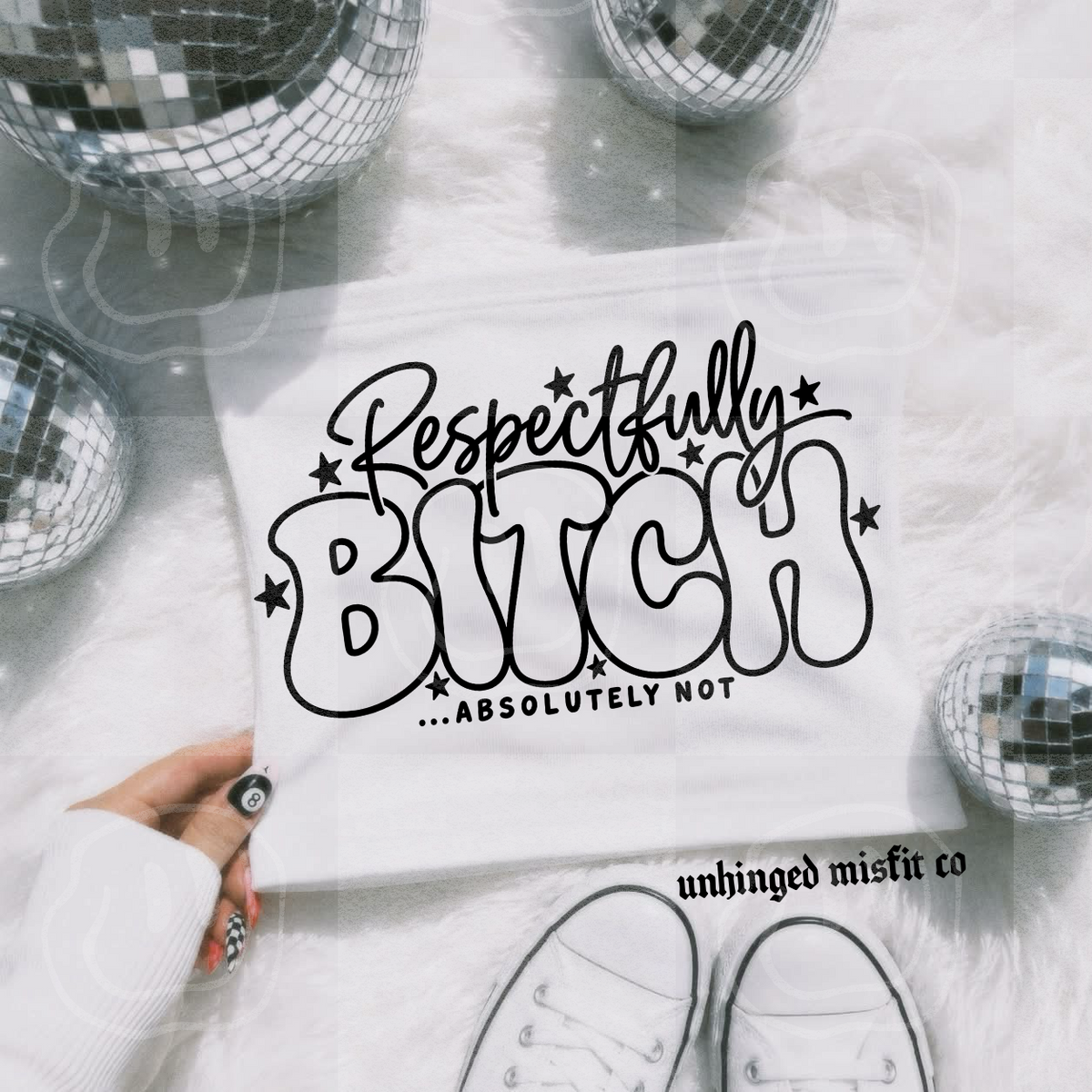 Respectfully bitch absolutely not BLACK (Unhinged) DTF Transfer