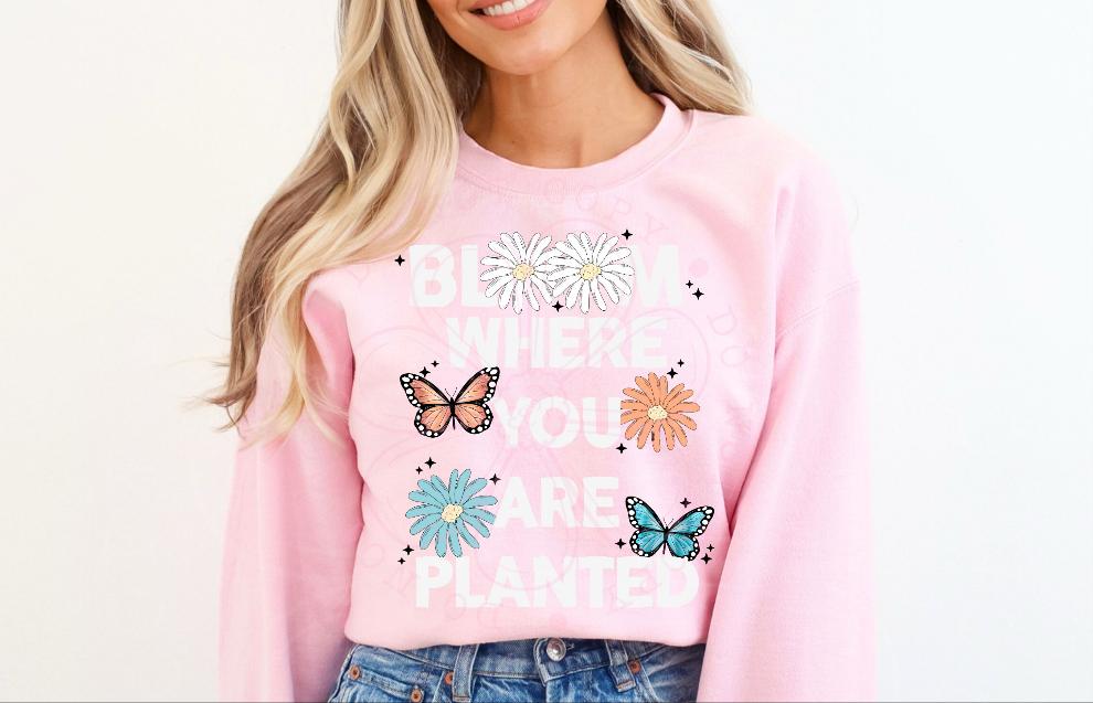 Bloom where you are planted WHITE (VIRGO) 34773 DTF transfer