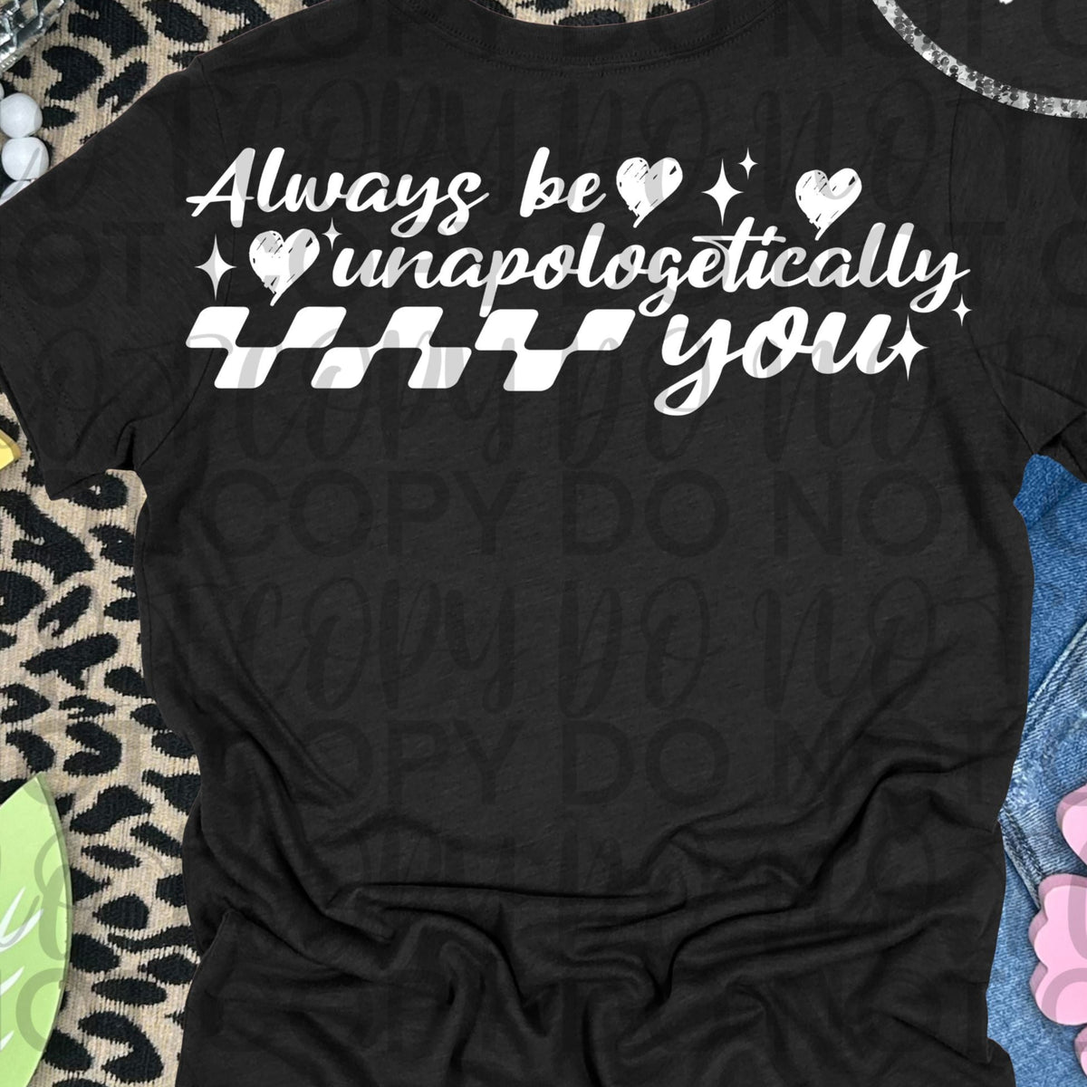 Always be unapologetically you WHITE BACK (Starlight) DTF transfer