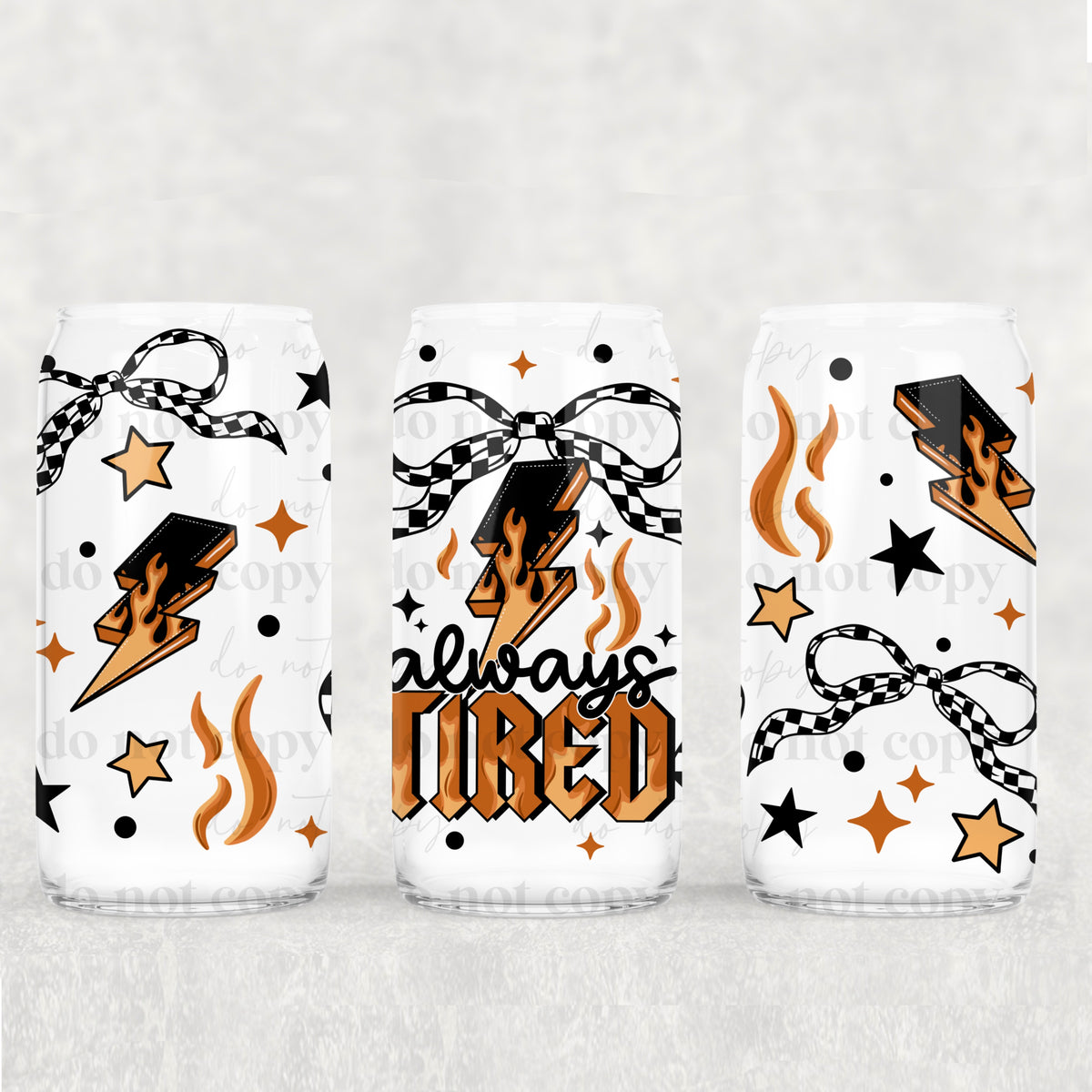 7964 always tired (CSC) UV DTF WRAP