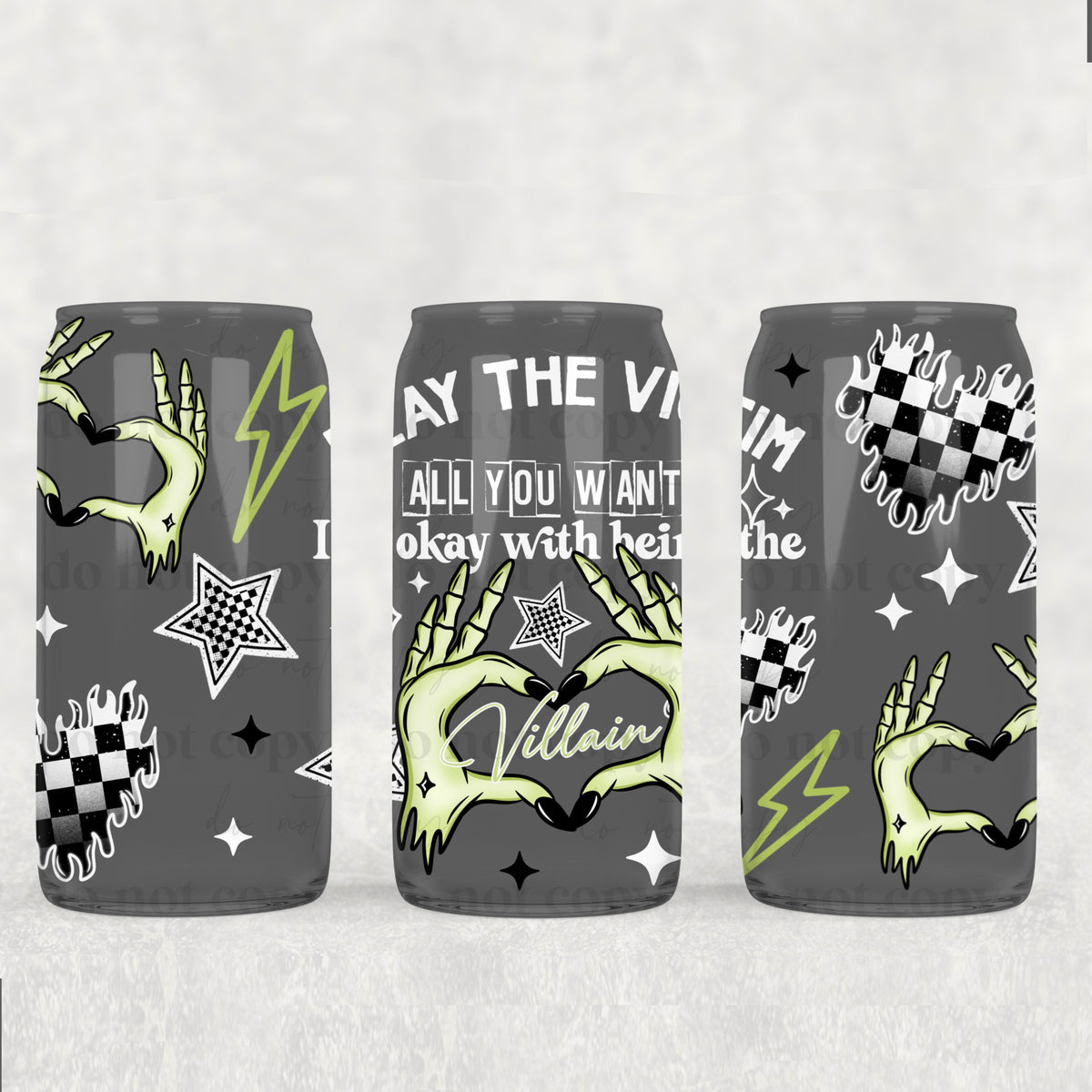 7990 play the victim all you want (CSC) UV DTF WRAP
