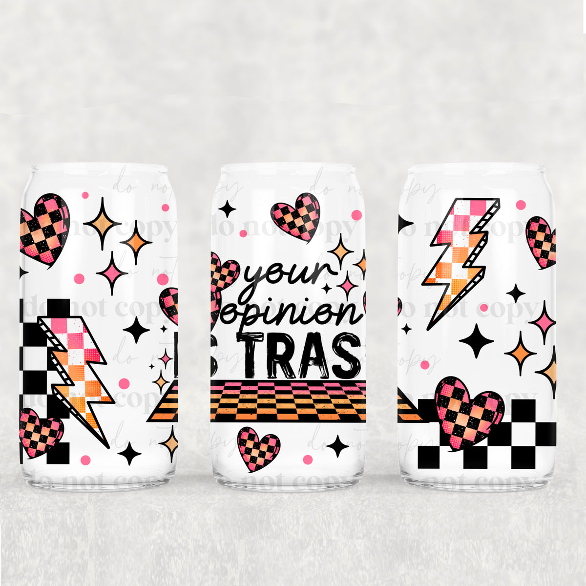 Your opinion is trash (CSC) UV DTF WRAP