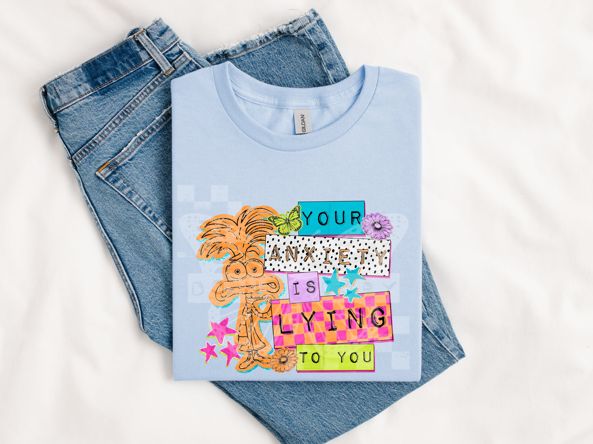 Your anxiety is lying to you magazine font NEON (C's) DTF Transfer
