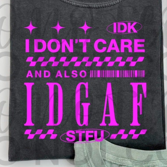 Idk I Don't Care and also idgaf stfu PURPLE (Starlight) 102282 DTF transfer