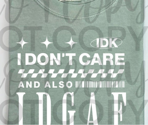 Idk I Don't Care and also idgaf stfu WHITE (Starlight) 102285 DTF transfer