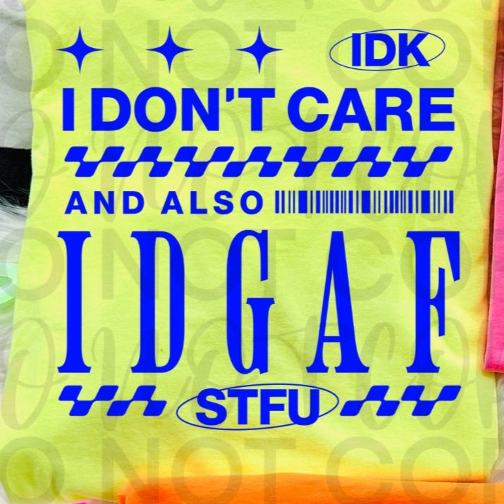 Idk I Don't Care and also idgaf stfu ROYAL BLUE (Starlight) 102278 DTF transfer