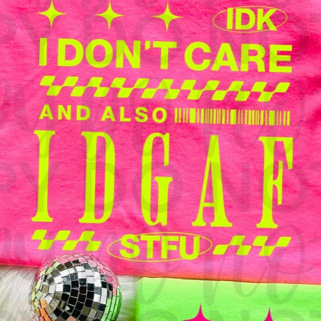 Idk I Don't Care and also idgaf stfu YELLOW (Starlight) 102279 DTF transfer