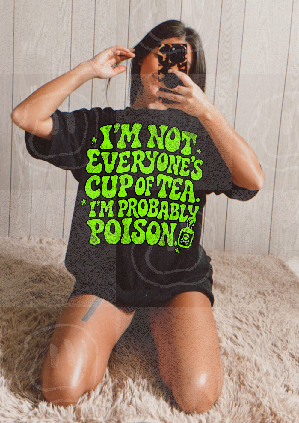I'm not everyone's cup of tea I'm probably poison bubble letters (Unhinged) DTF Transfer
