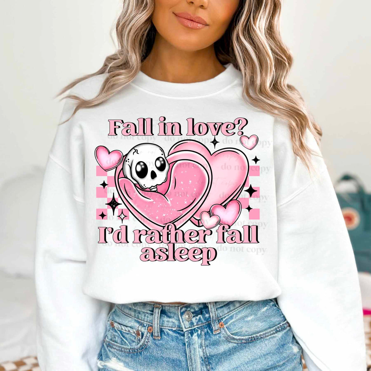 Fall In Love I'd Rather Fall Asleep (CSC) 72150 DTF Transfer