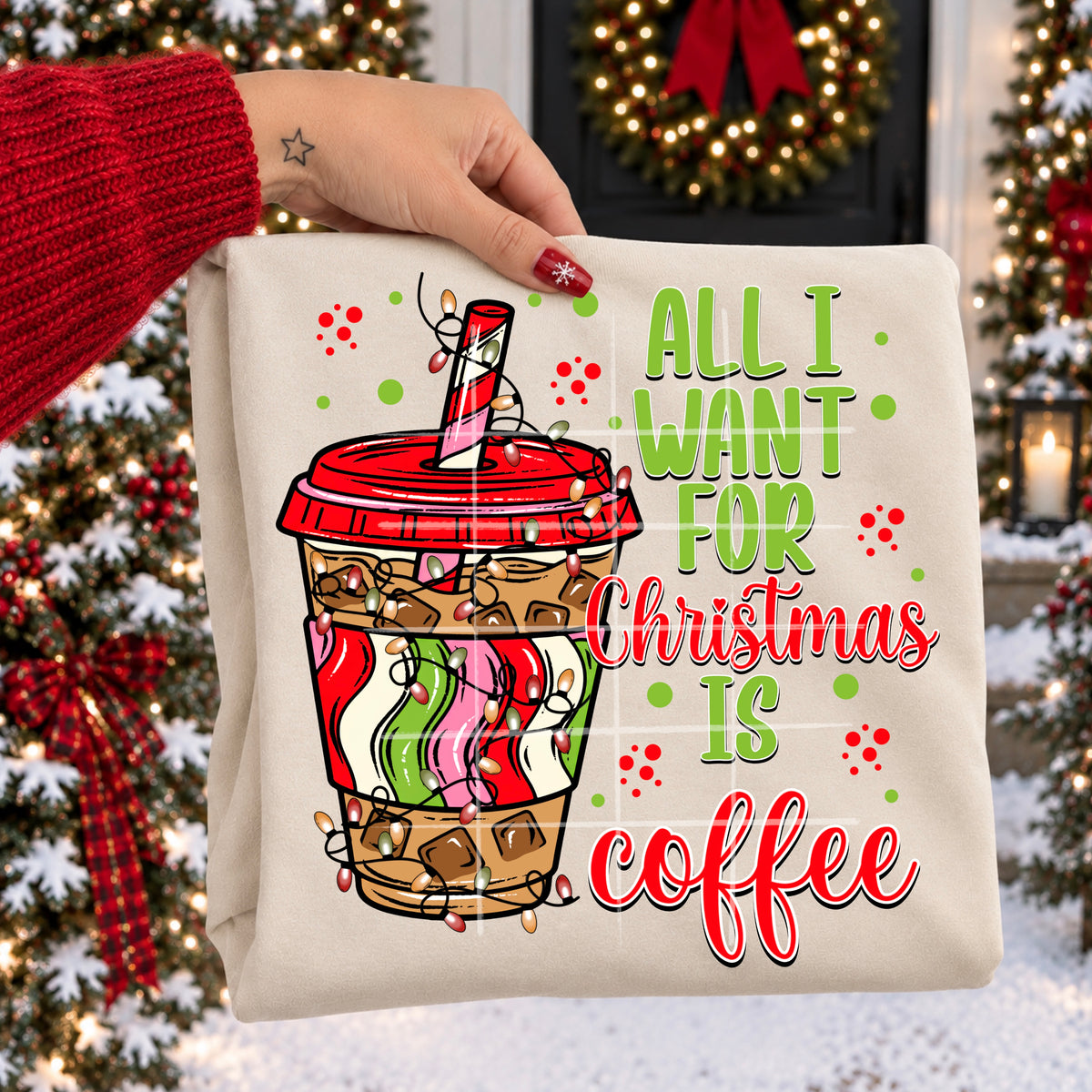 All I want for Christmas is coffee-iced coffee with tangled lights (SG) DTF Transfer