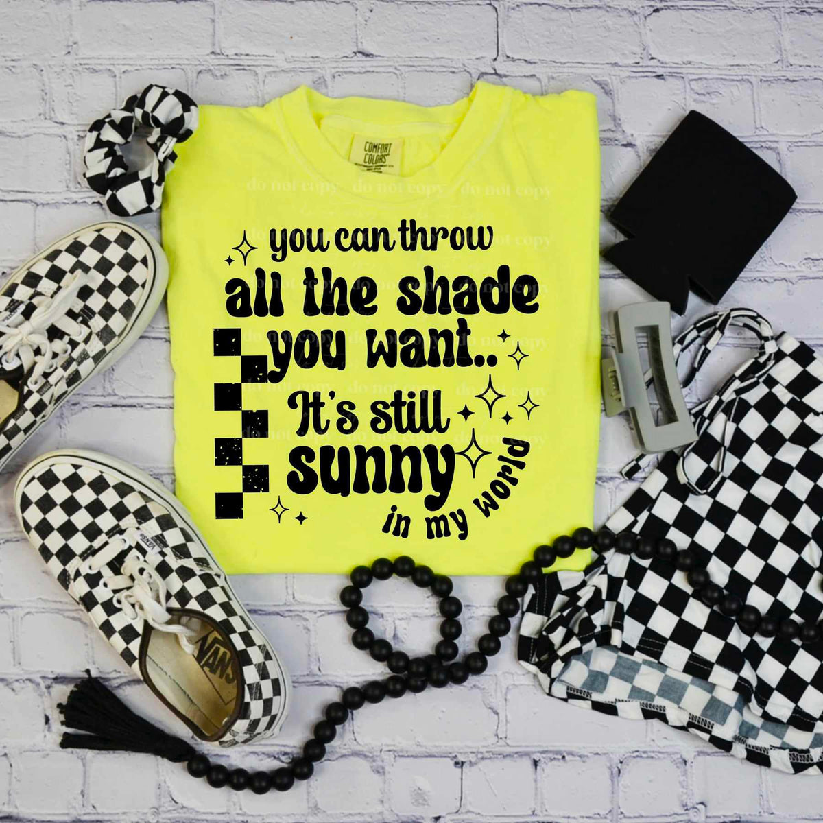 You Can Throw All The Shade You Want *BLACK (CSC) 72346 DTF Transfer