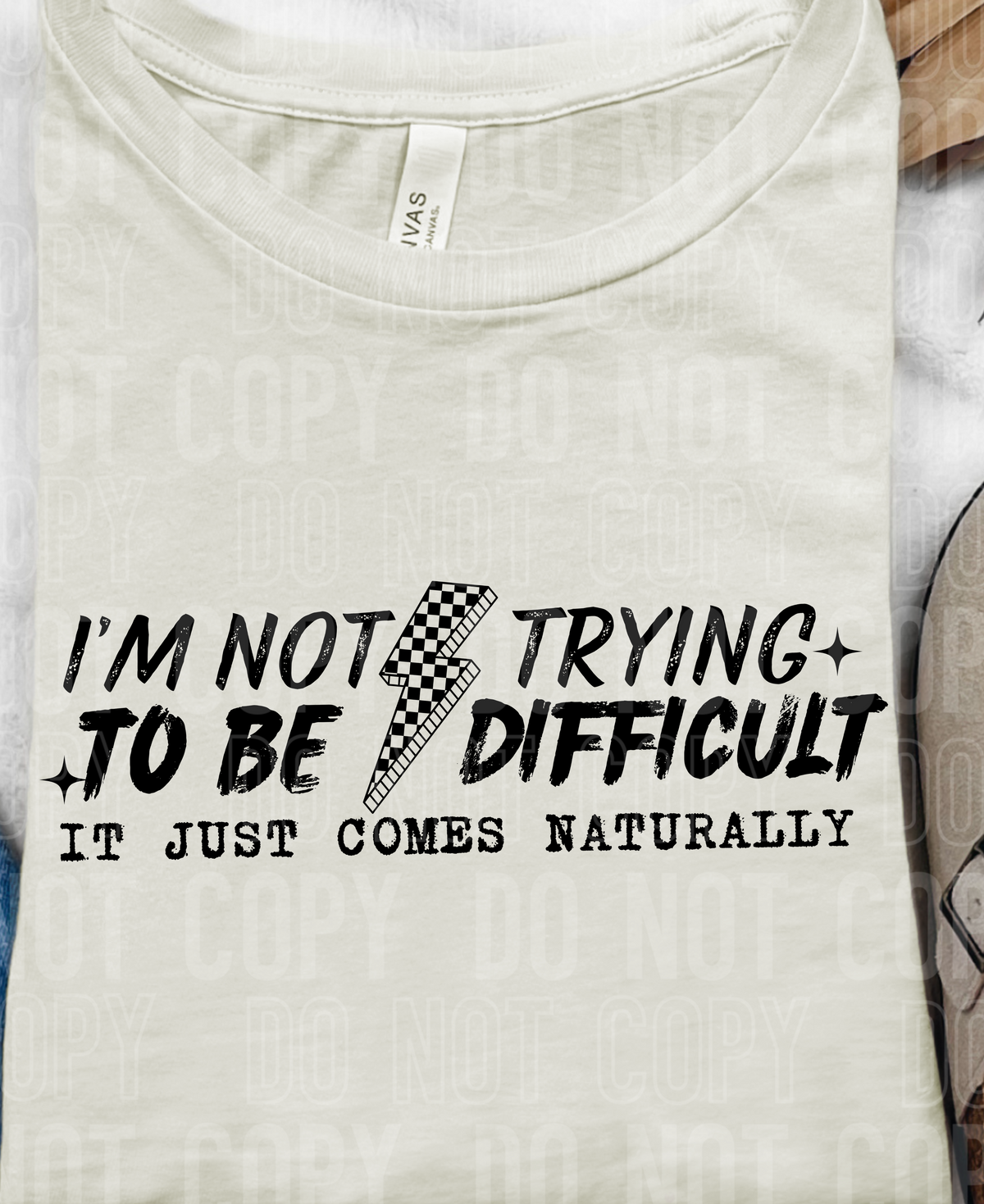 I'm not trying to be difficult (SBB) DTF transfer