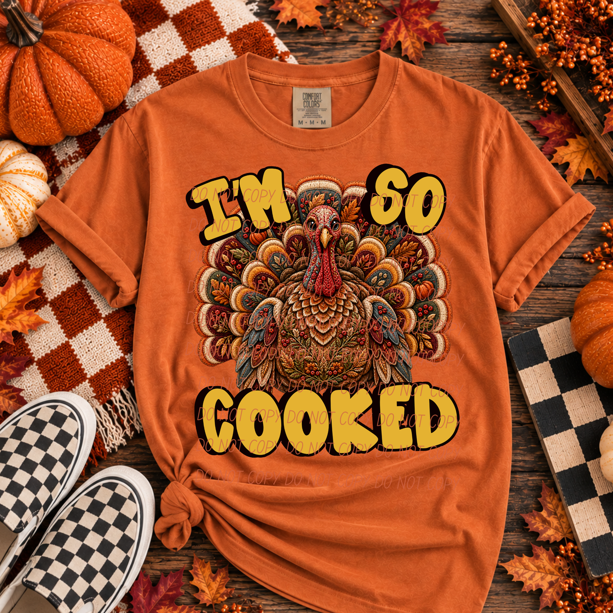 I'm so cooked with Turkey (City) DTF Transfer