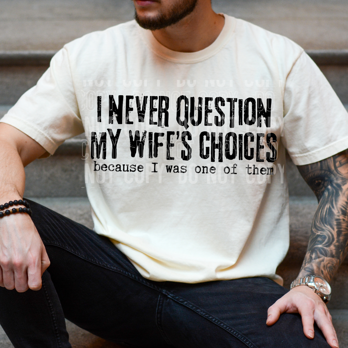 I never question my wife's choices BLACK (SBB) DTF Transfer