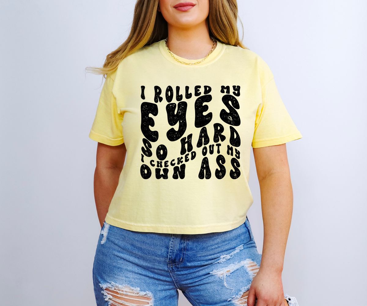 I Rolled My Eyes So Hard I Checked My Own Ass 116457 DTF Transfer