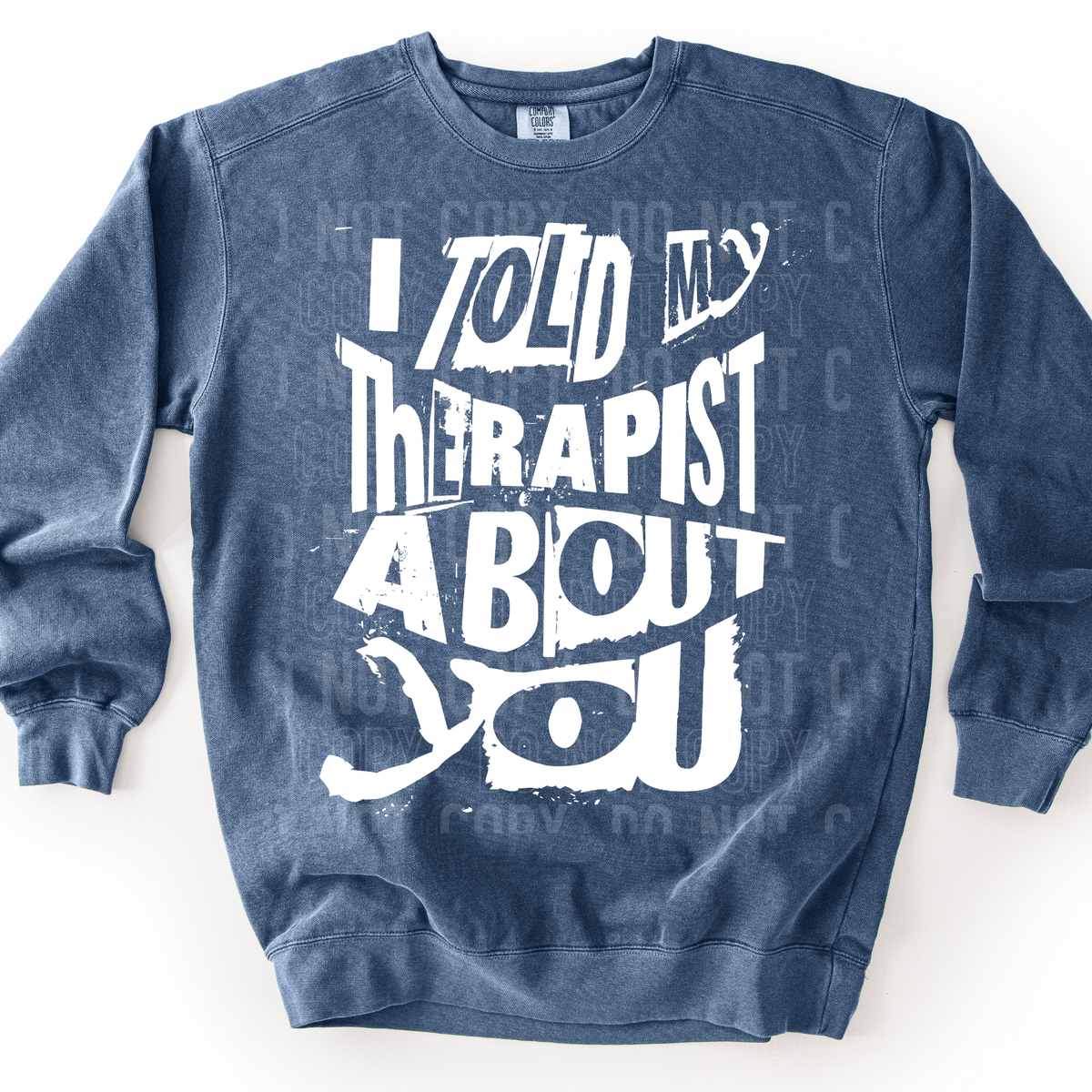 I told my therapist about you WHITE (SBB) DTF Transfer