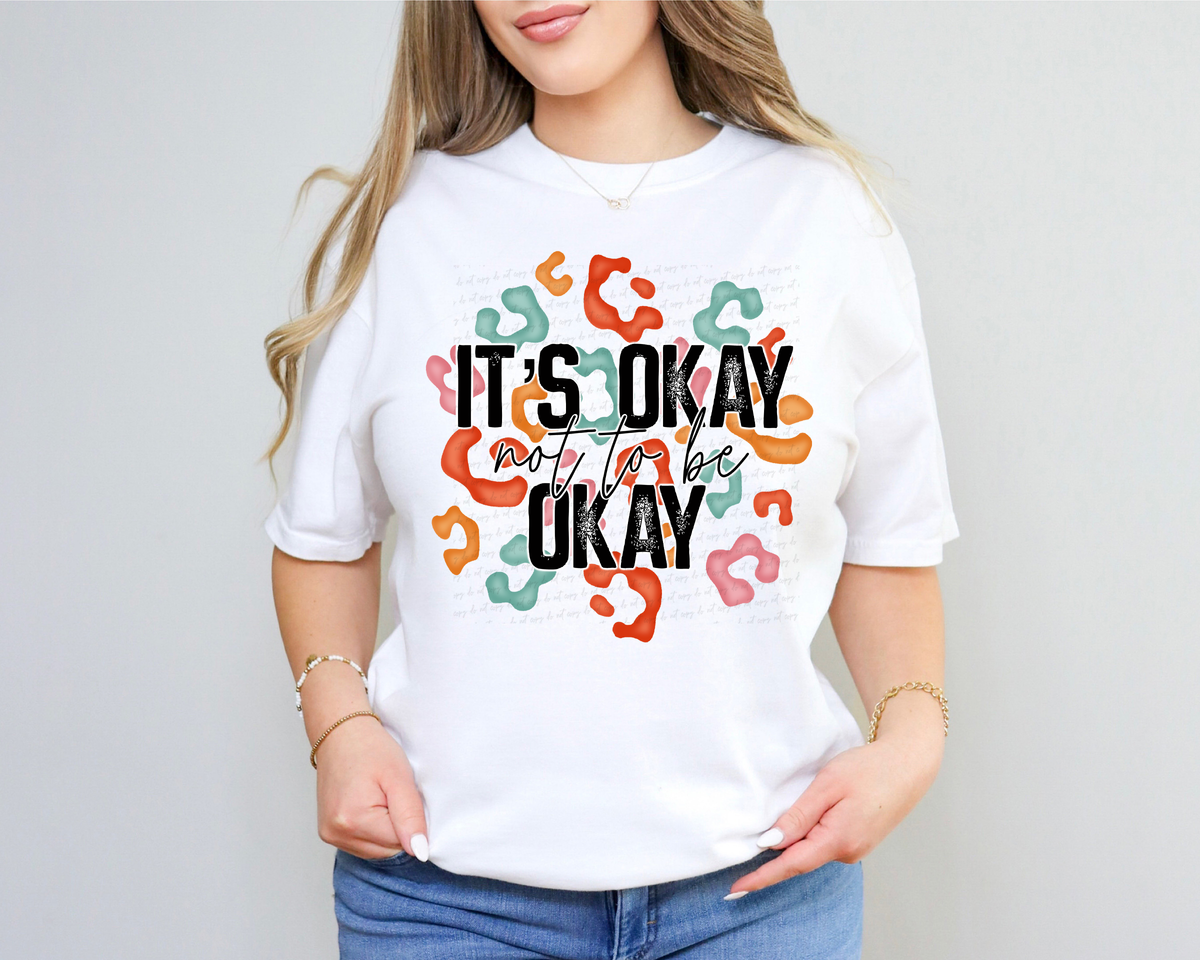It's Okay Not To Be Okay Colorful Leopard Background 116477 DTF Transfer