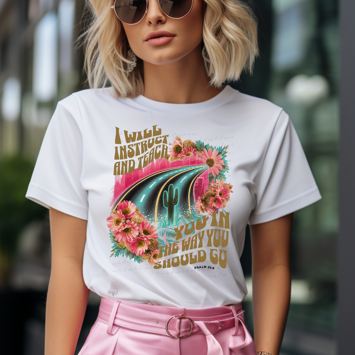 I Will Instruct And Teach You In The Way You Should Go Psalm 32:8 Pink Floral 81207 DTF Transfer