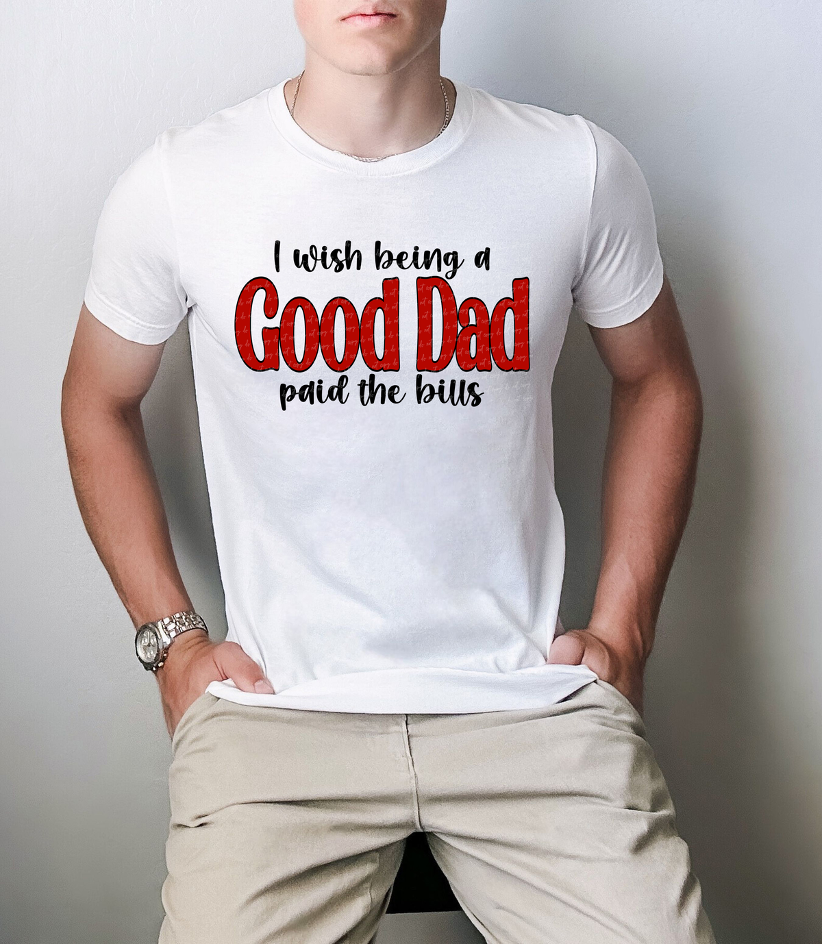 I Wish Being A Good Dad Paid The Bills Red 89414 DTF Transfer