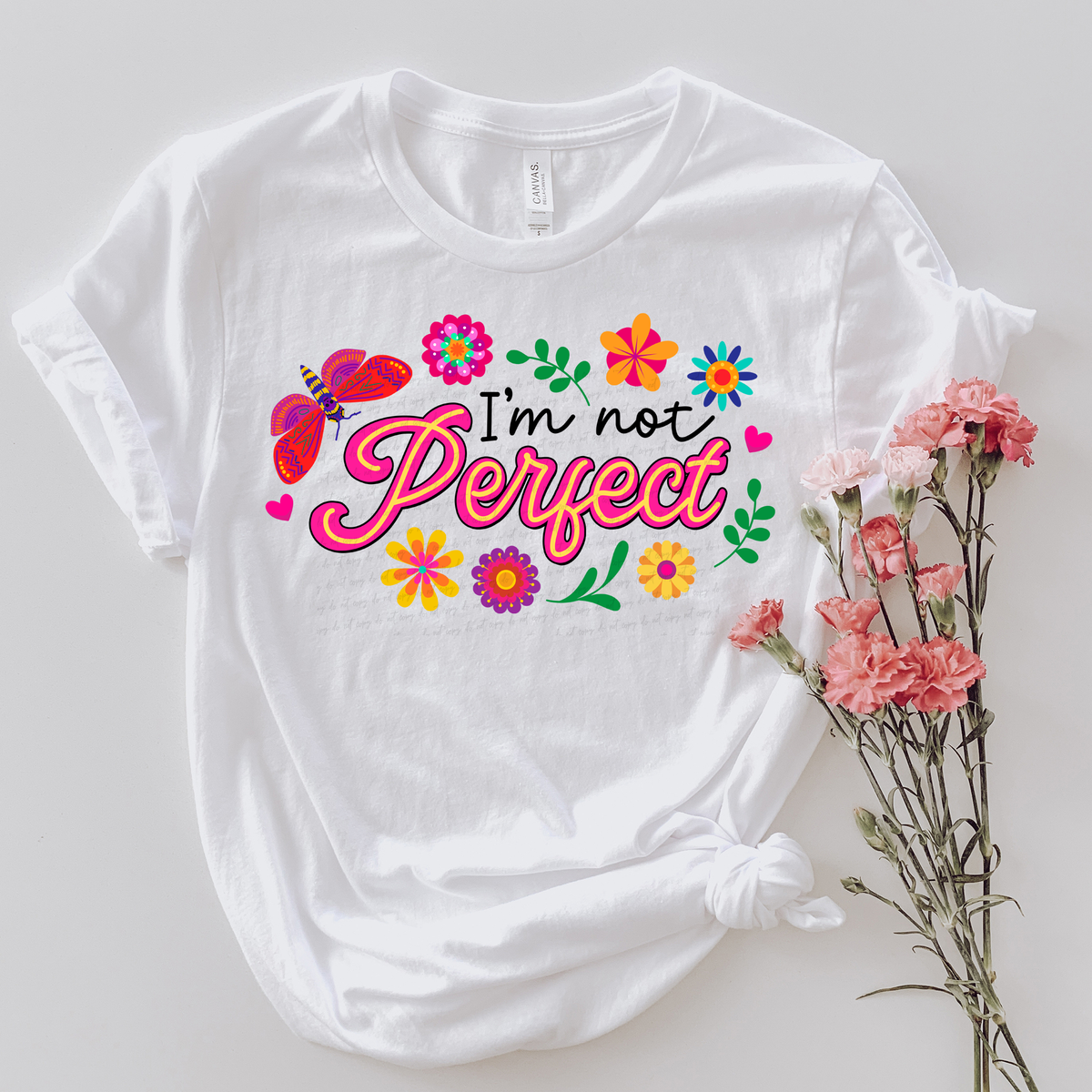 I'm Not Perfect Floral 76683 DTF Transfer