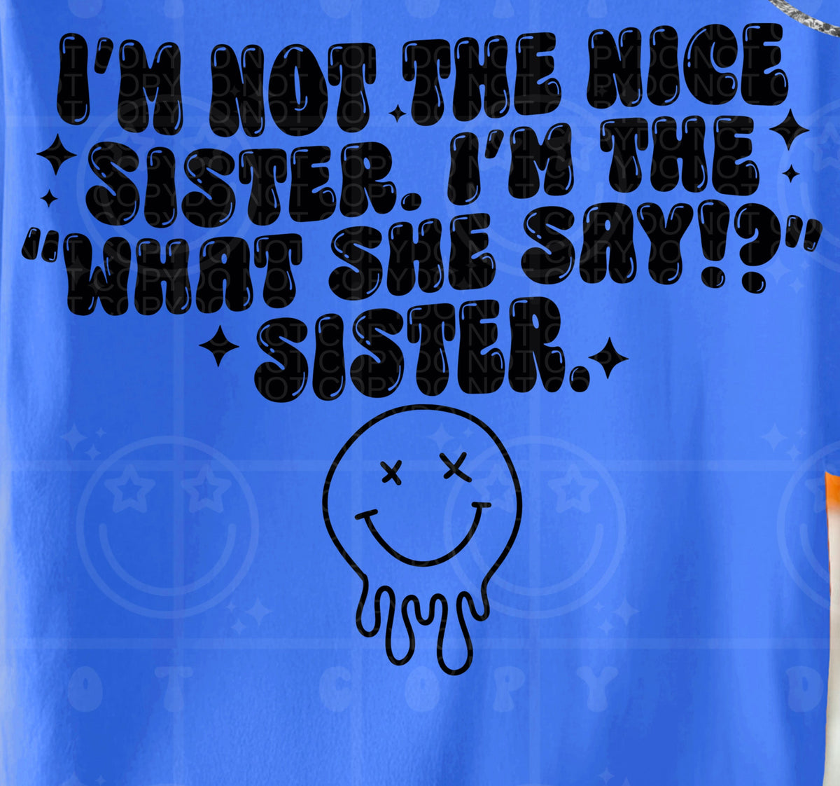 I'm not the nice sister I'm the "what she say?" sister BACK (HW) DTF transfer