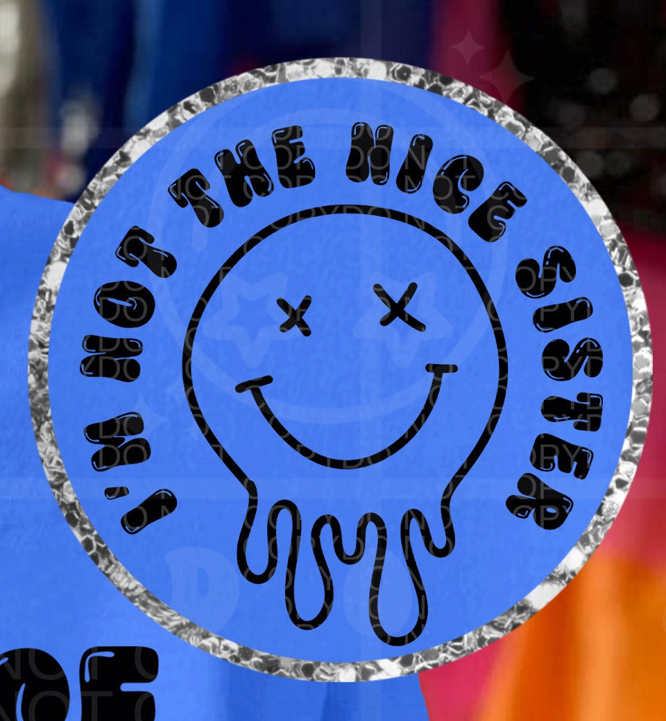 I'm not the nice sister I'm the "what she say?" sister POCKET (HW) DTF transfer