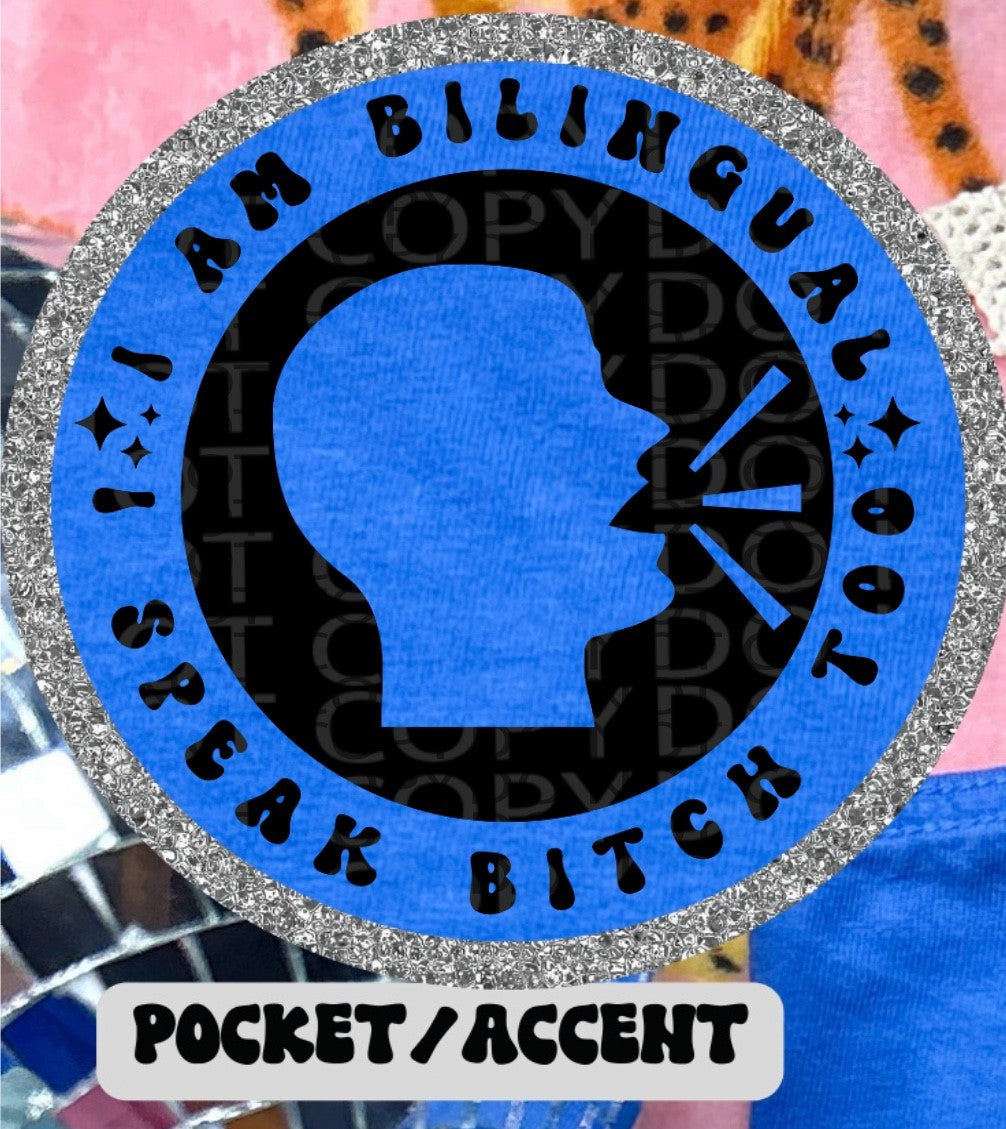 I am bilingual I speak bitch too POCKET (HW) 67015 DTF transfer