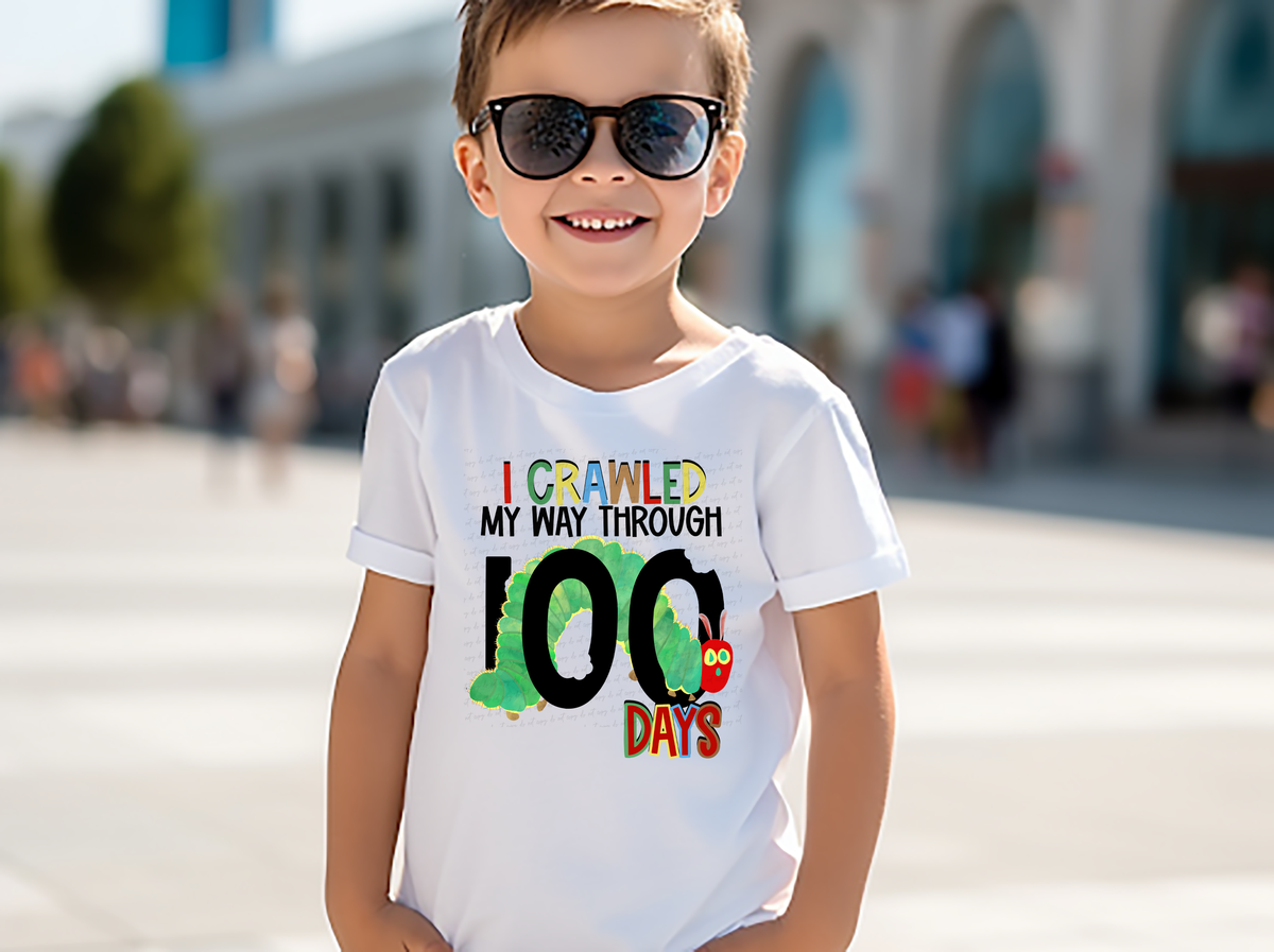 I Crawled My Way Through 100 Days Caterpillar 117156 DTF Transfer