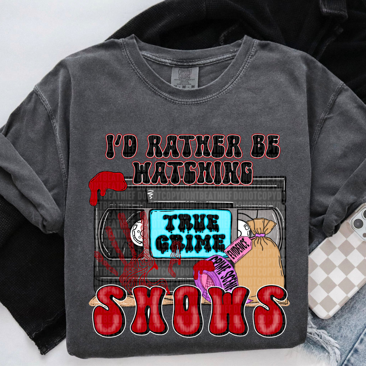 I'd Rather Be Watching True Crime Shows 104210 DTF transfer