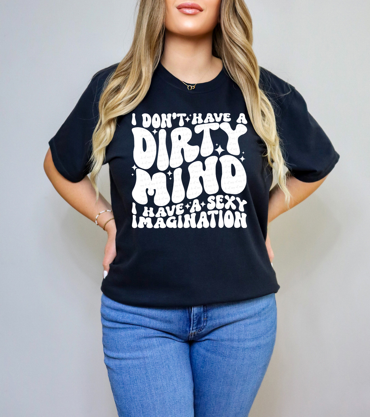 I Don't Have A Dirty Mind I Have A Sexy Imagination WHITE 117707 DTF transfer