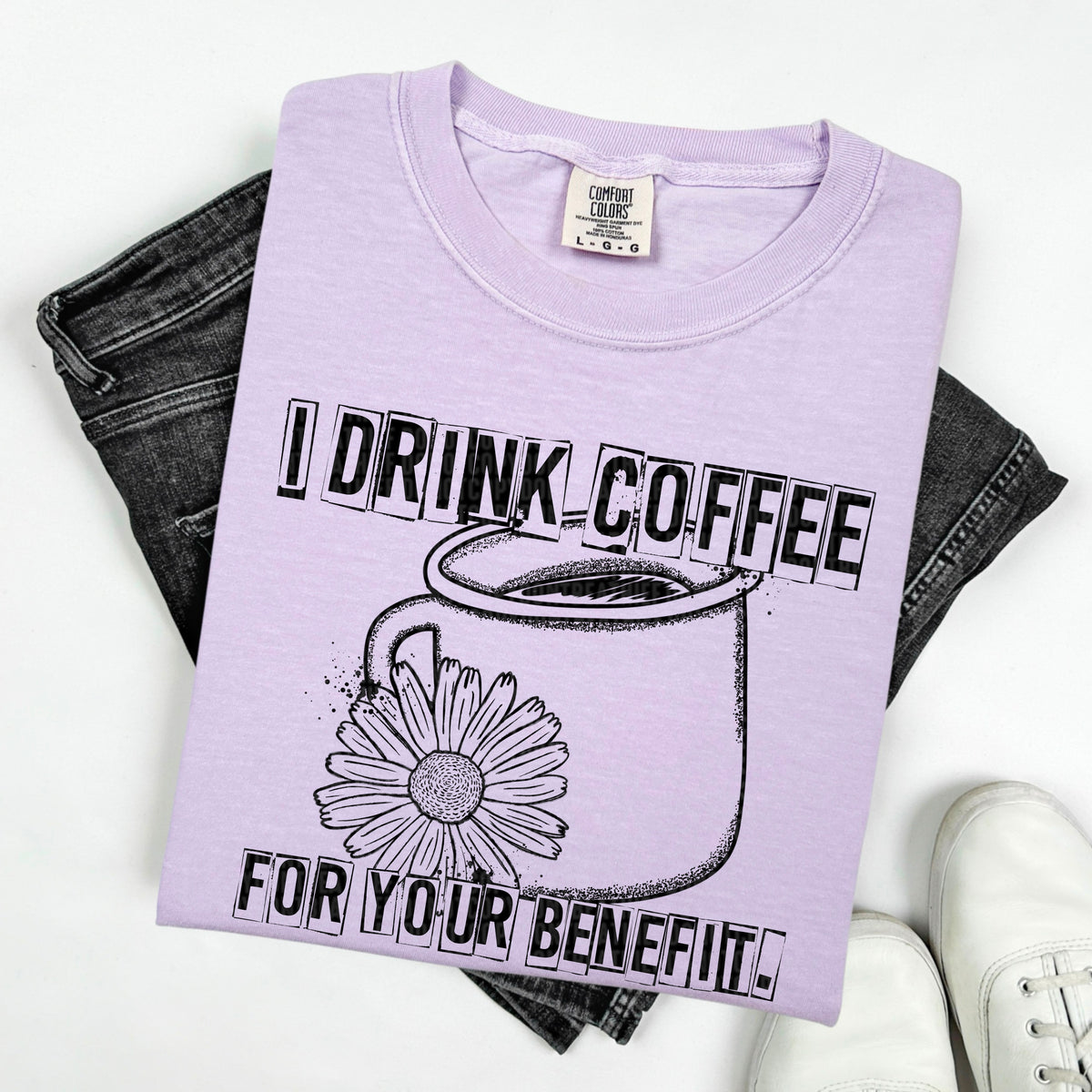 I Drink Coffee For Your Benefit 104205 DTF transfer