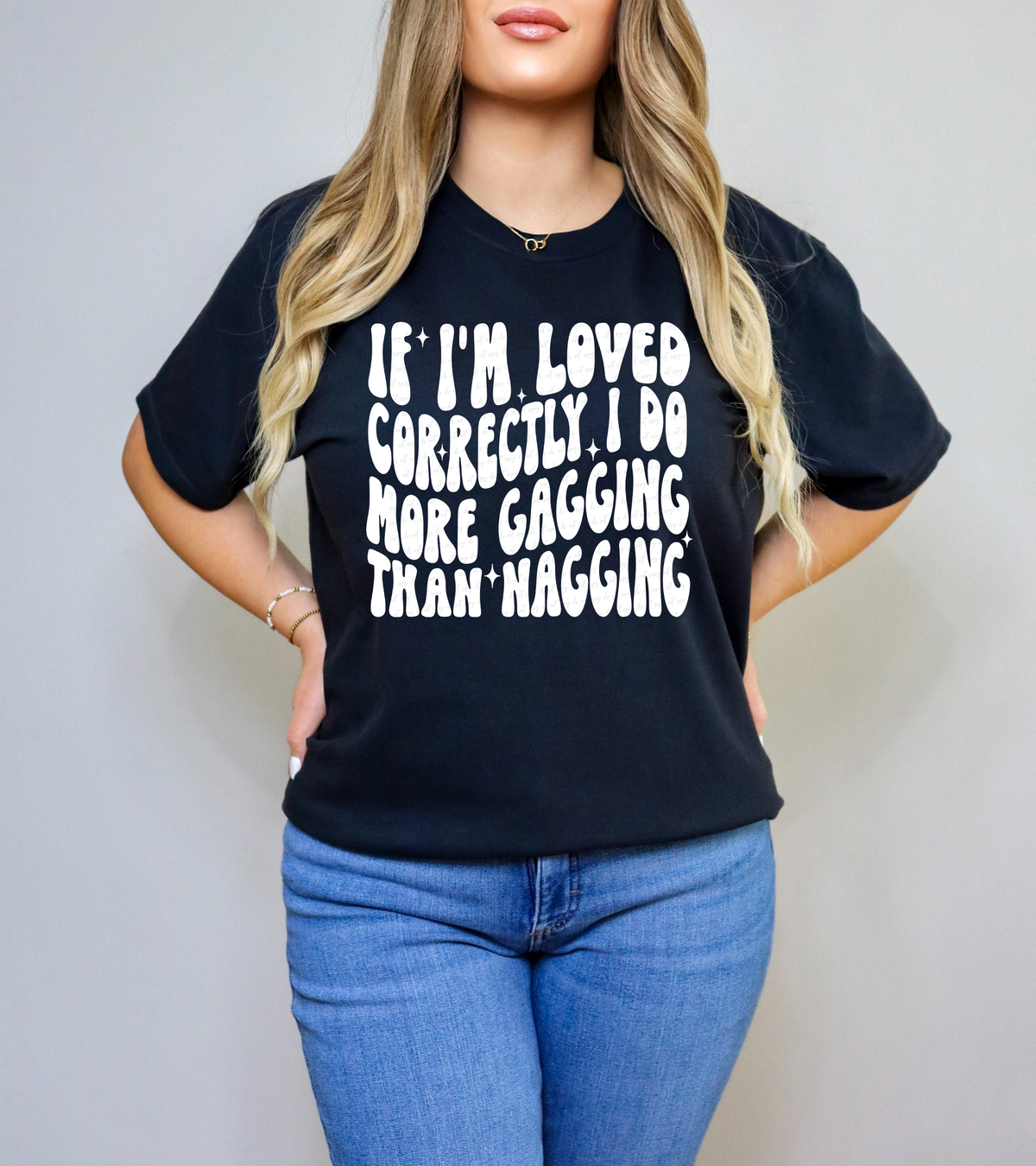 If I'm Loved Correctly I Do More Gagging Than Nagging WHITE 117714 DTF transfer