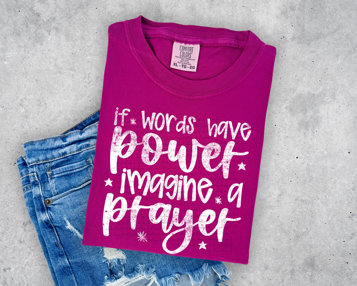 If Words Have Power Imagine A Prayer White Grunge 86508 DTF Transfer
