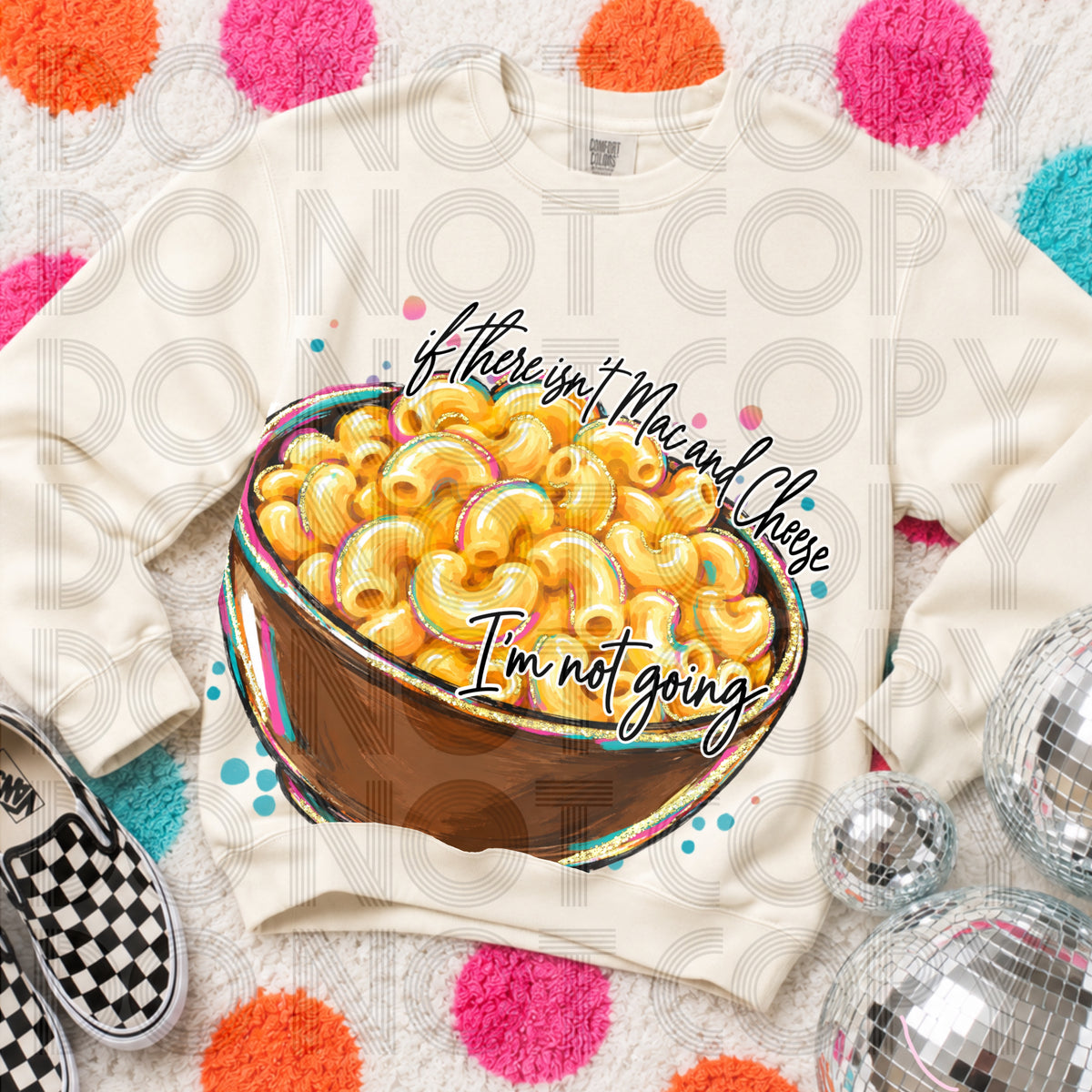 If there isn't mac n cheese I'm not going (Renewed) DTF Transfer