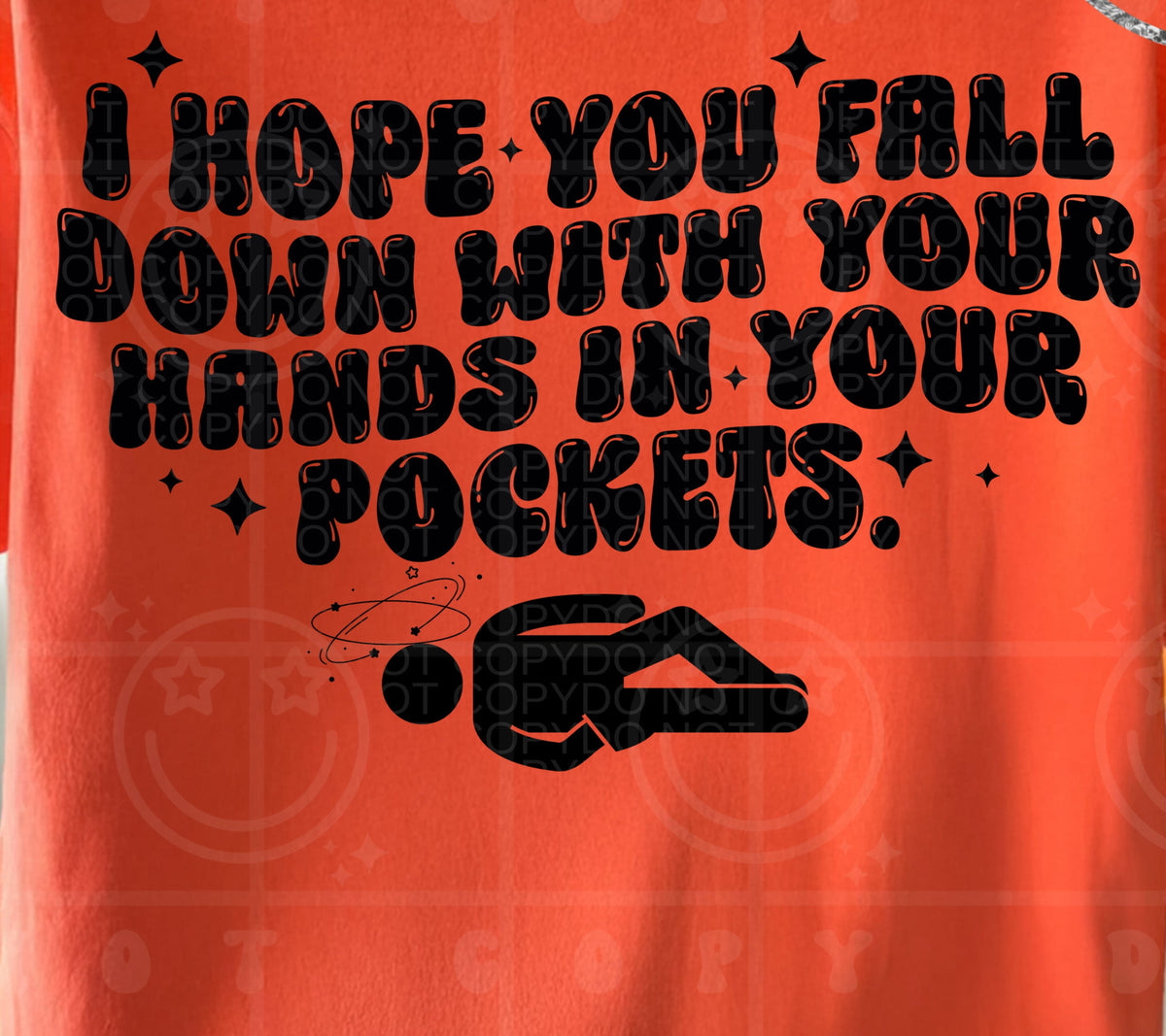 I hope you fall down with your hands in your pockets BACK (HW) DTF transfer
