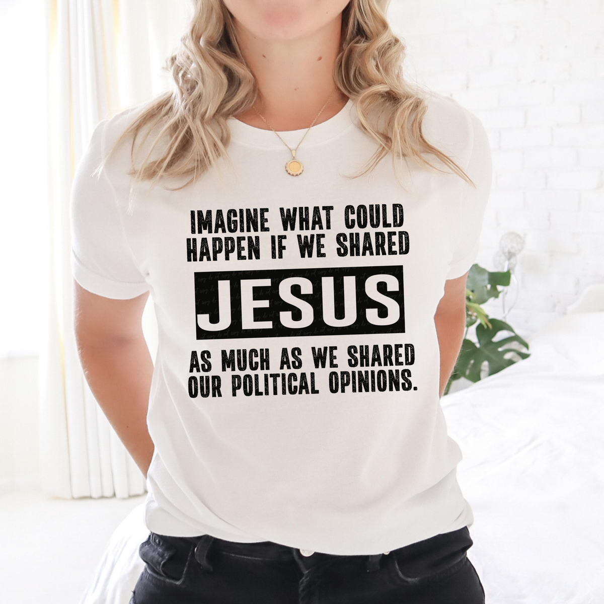 Imagine What Could Happen If We Shared Jesus As Much As We Shared Our Political Opinions BLACK 116071 DTF Transfer