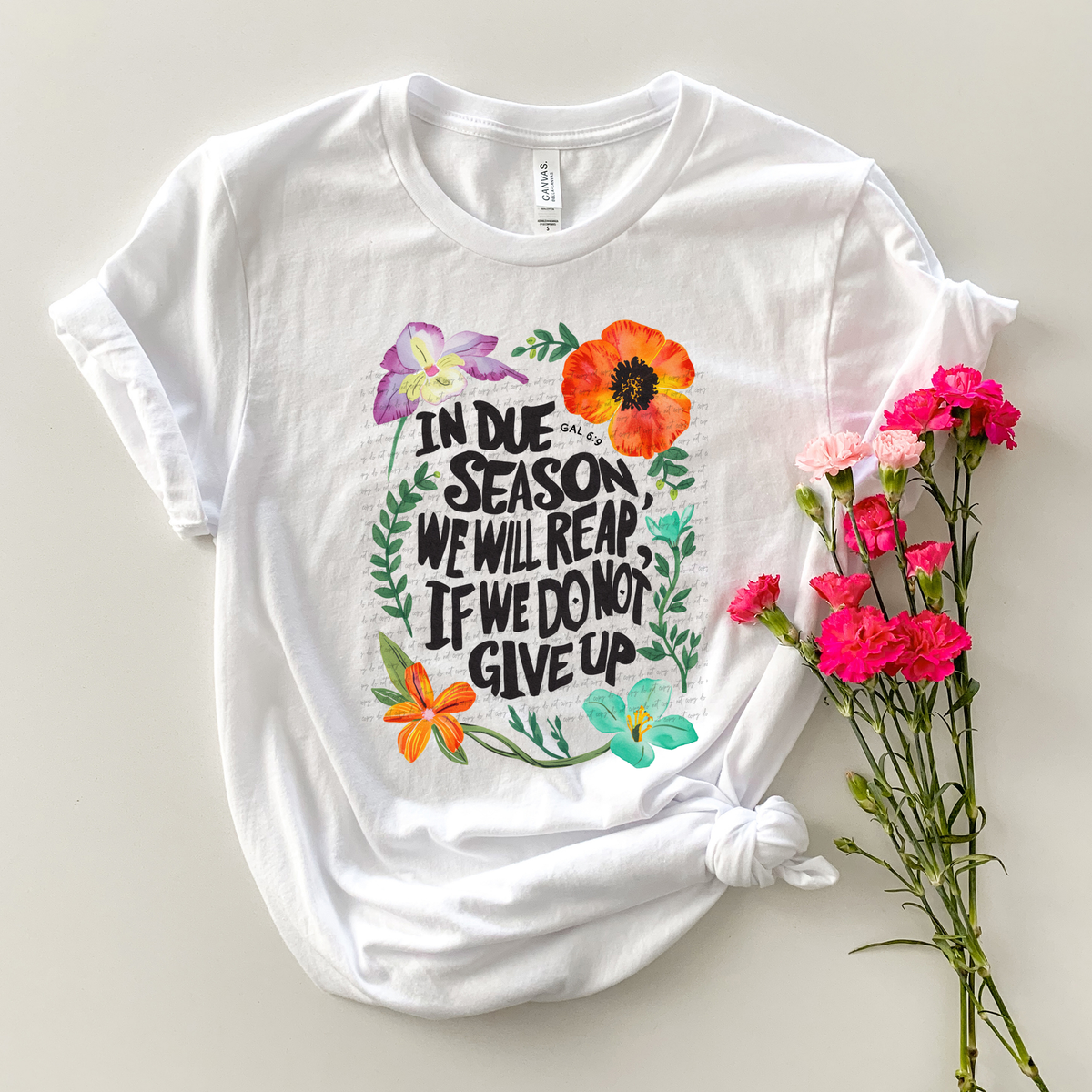 In Due Season We Will Reap If We Do Not Give Up Galatians 6:9 Floral 81329 DTF Transfer